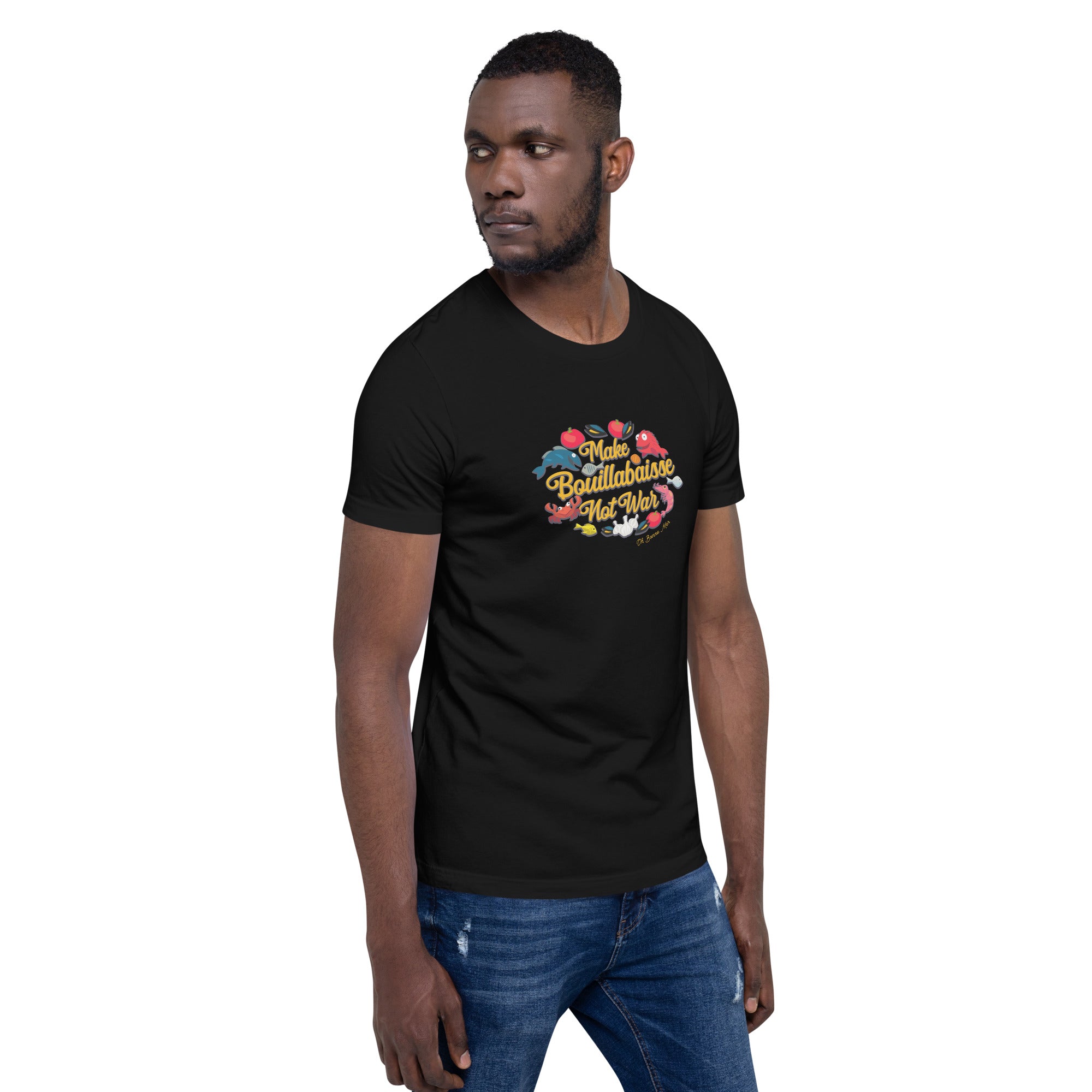T-shirt en coton unisexe Make Bouillabaisse Not War sur couleurs foncées