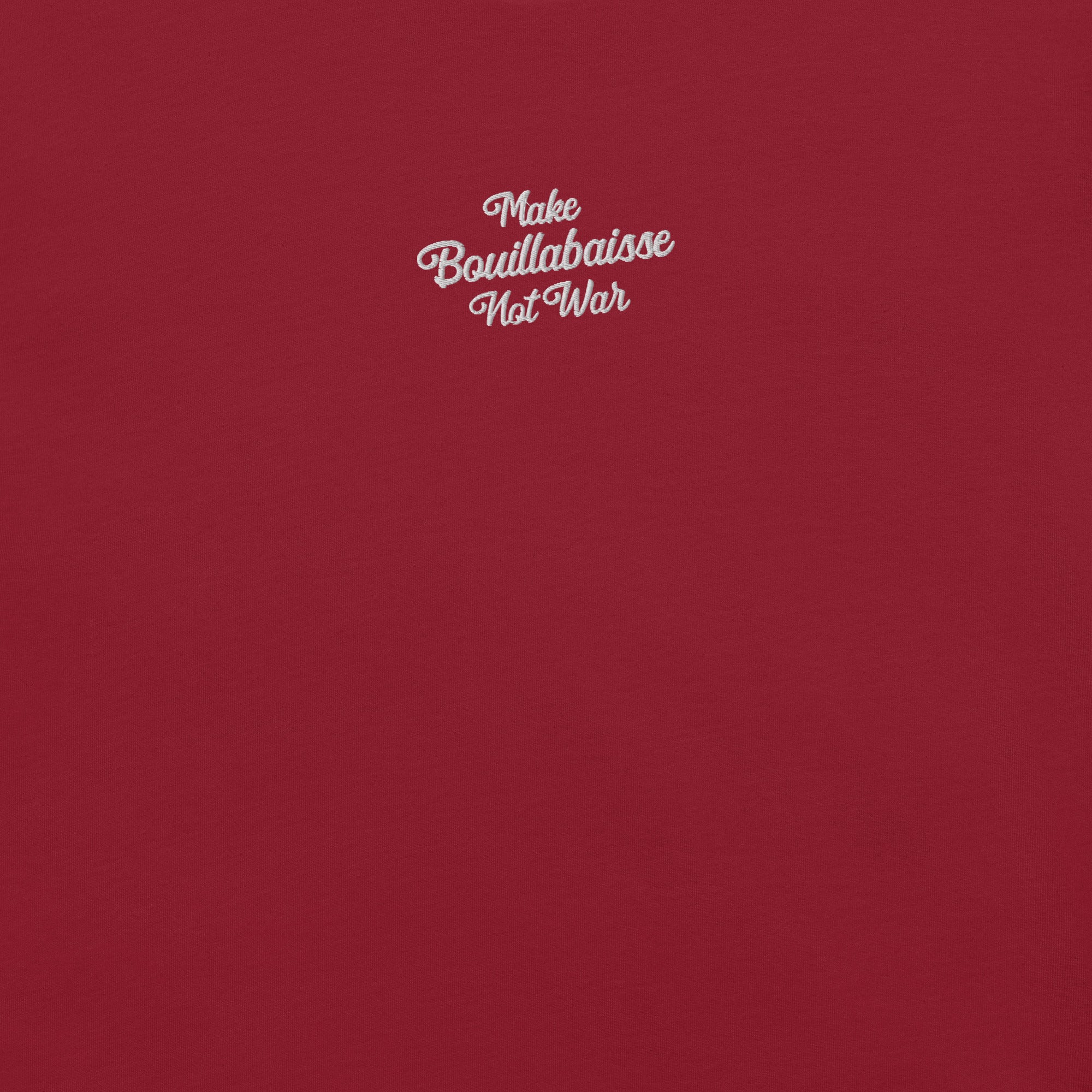 Unisex t-shirt Make Bouillabaisse Not War Text Only white on bright colors