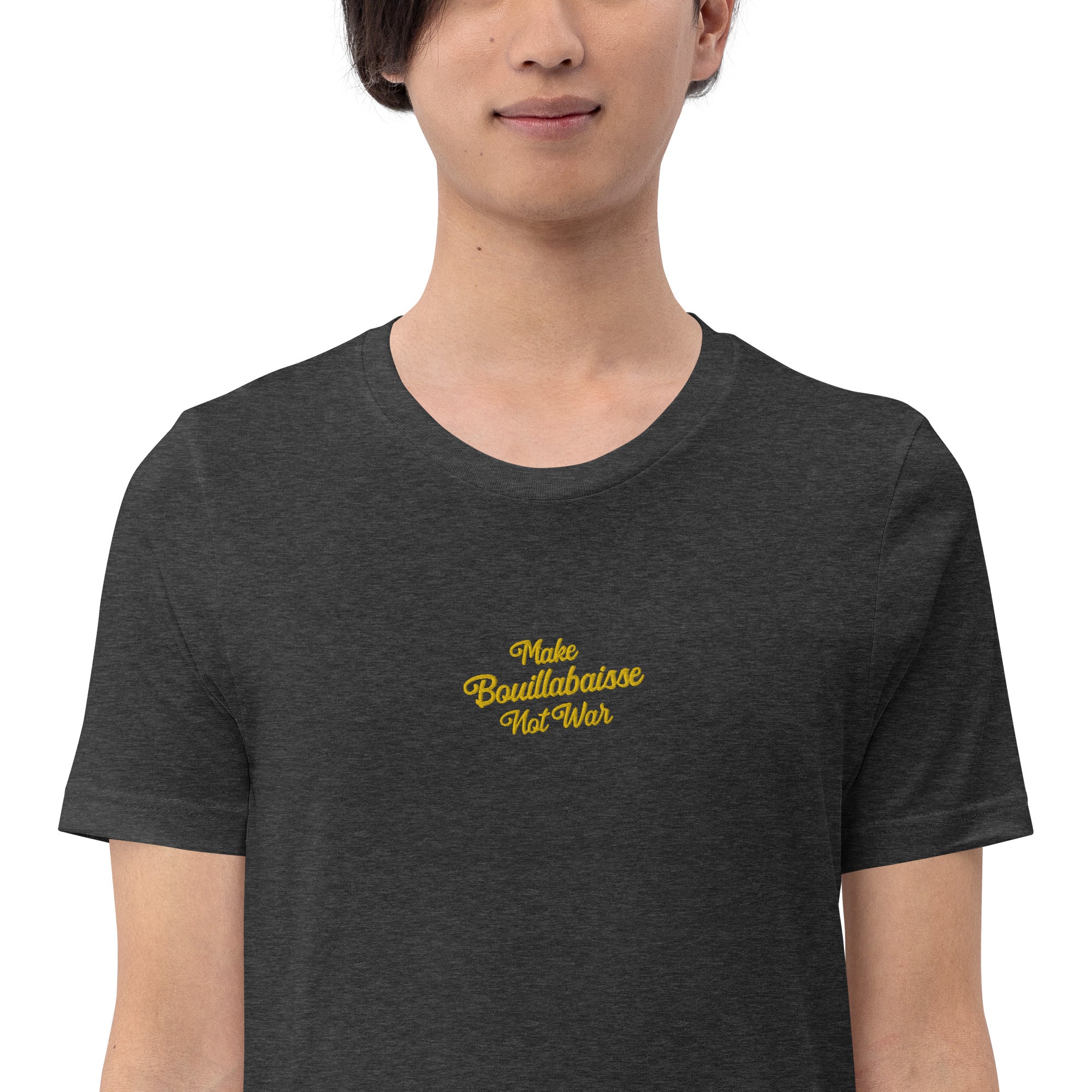 Unisex t-shirt Make Bouillabaisse Not War Text Only gold embroidered pattern on dark heather colors