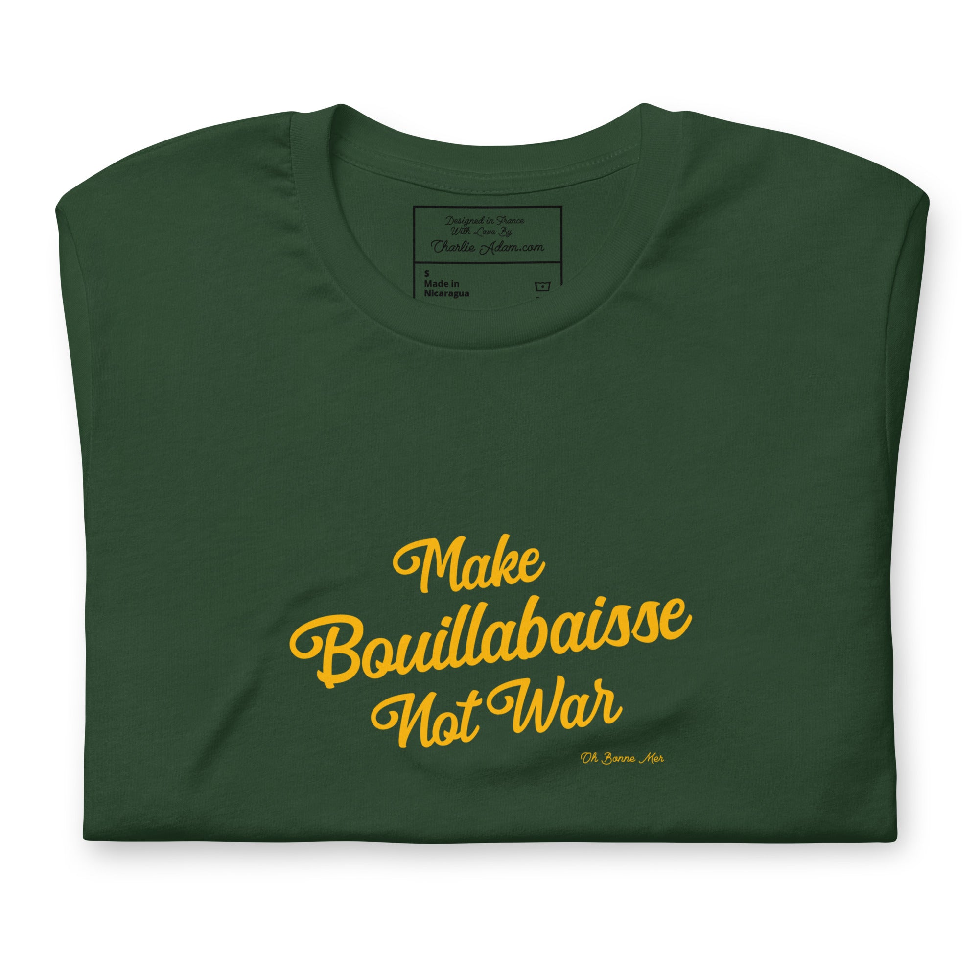 Unisex t-shirt Make Bouillabaisse Not War Text Only on greens