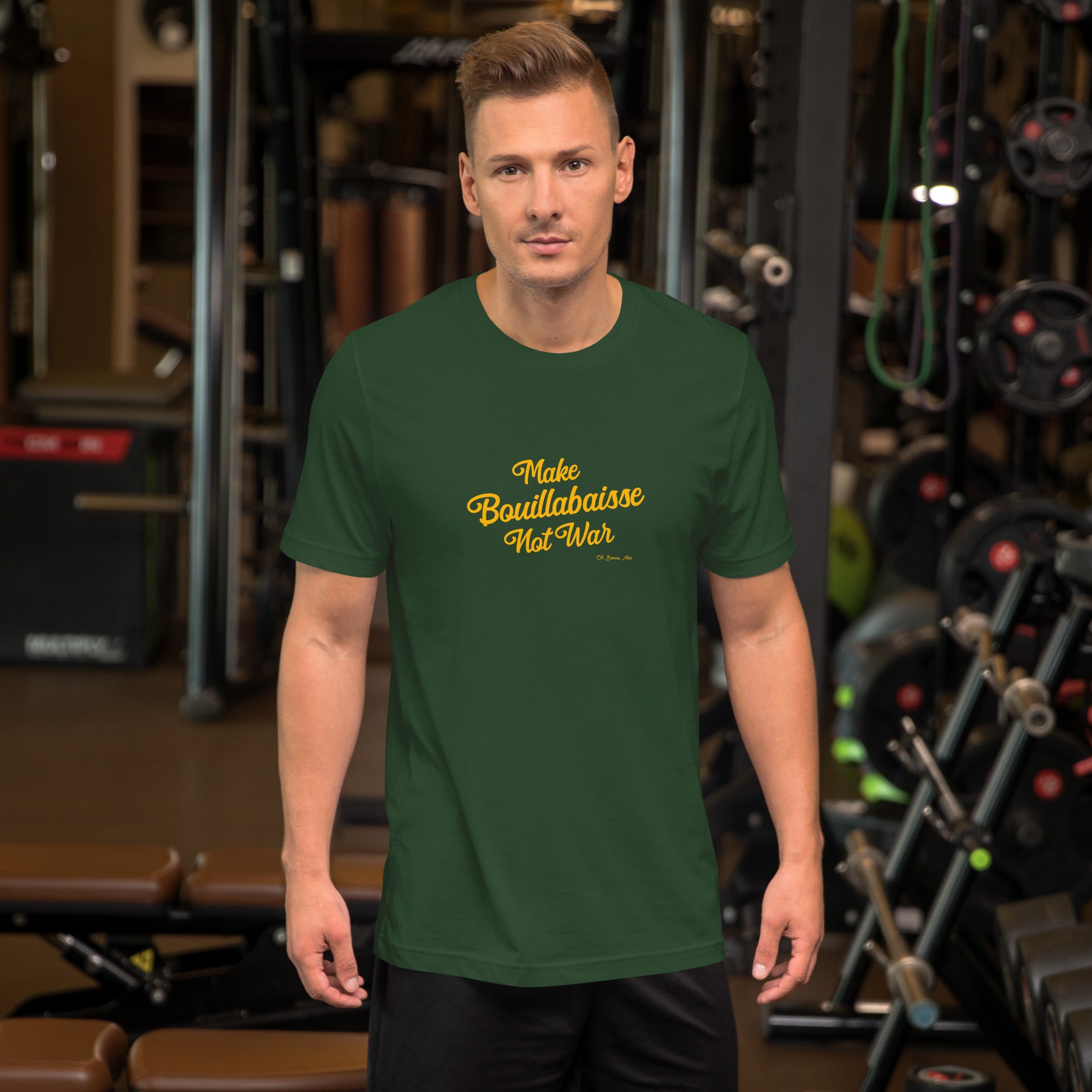 Unisex t-shirt Make Bouillabaisse Not War Text Only on greens