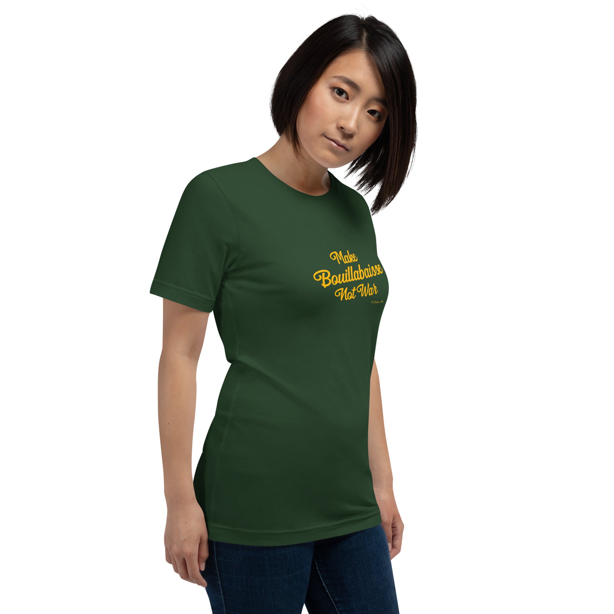 Unisex t-shirt Make Bouillabaisse Not War Text Only on greens