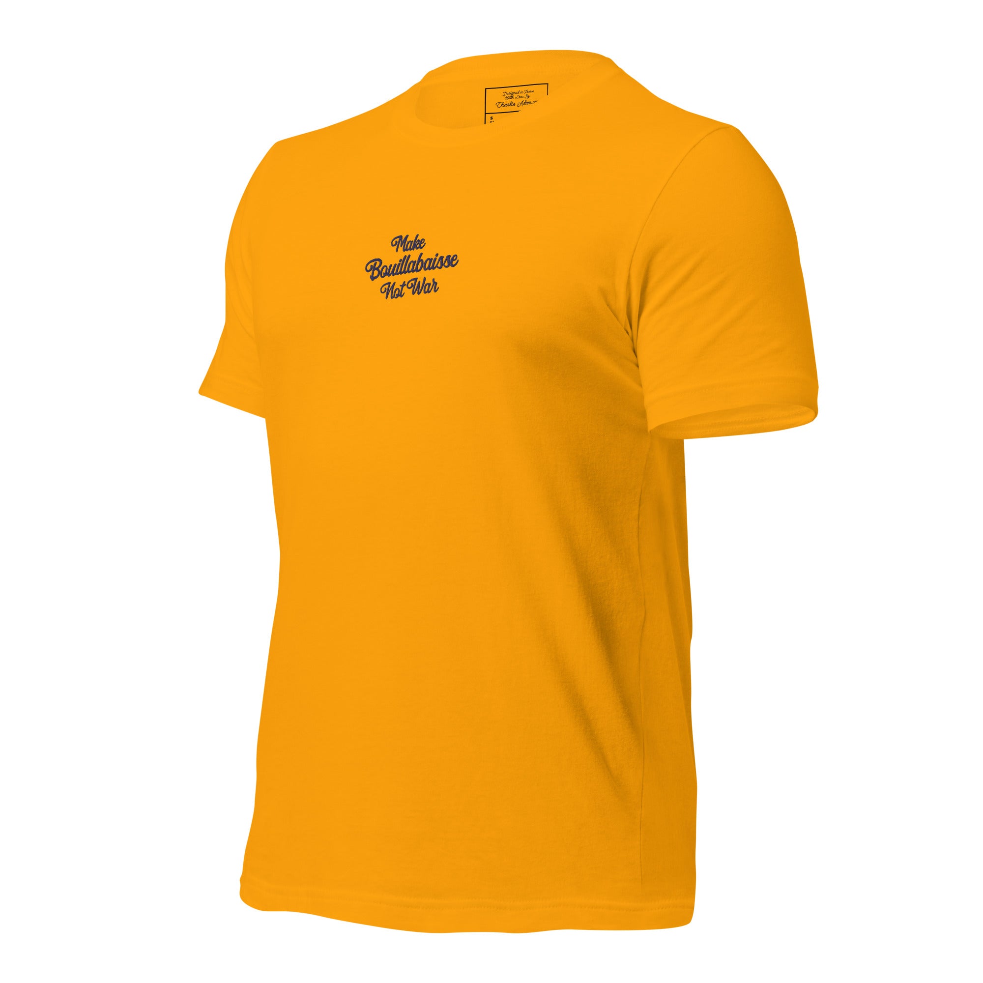 Unisex t-shirt Make Bouillabaisse Not War Text Only navy on bright colors