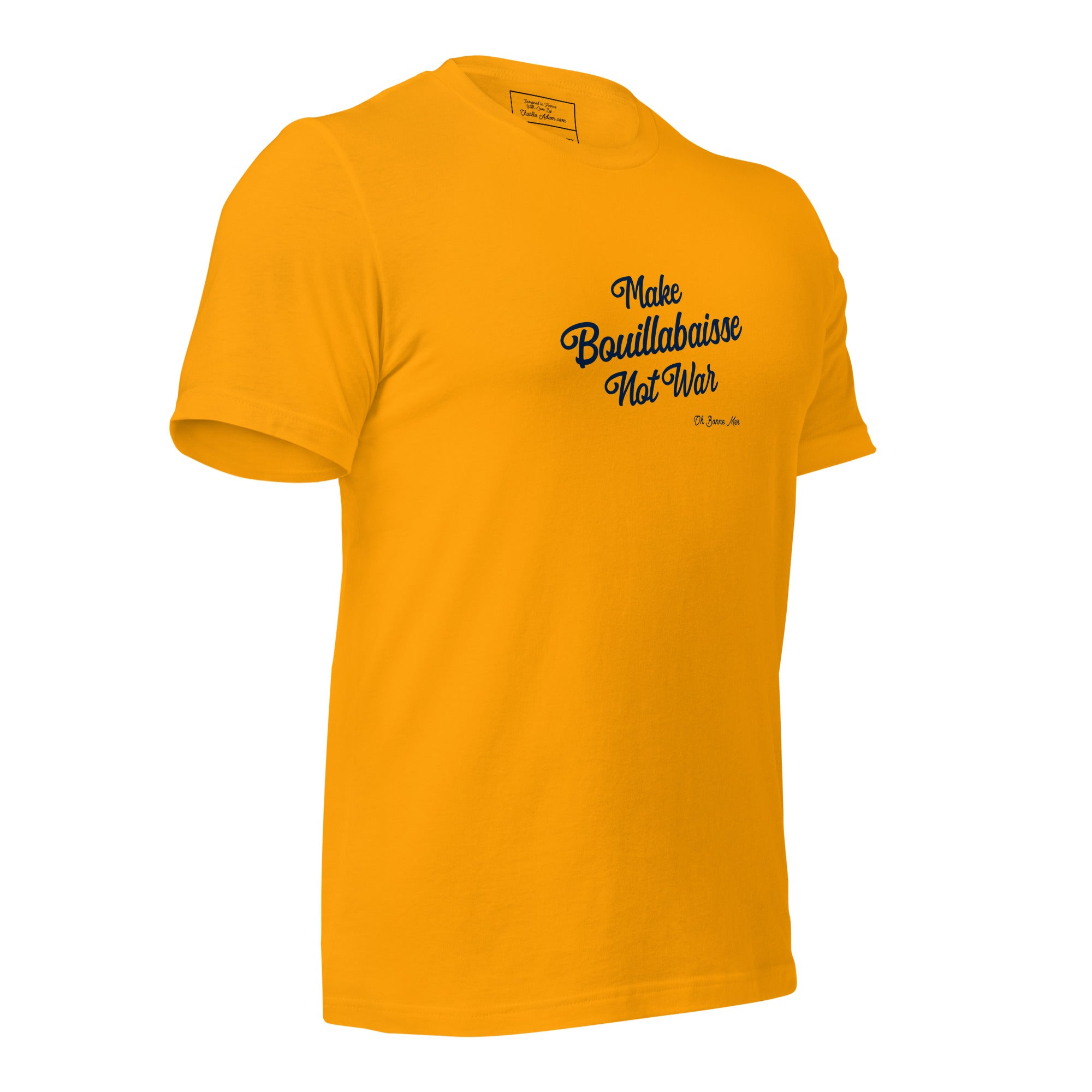 Unisex t-shirt Make Bouillabaisse Not War Text Only navy on bright colors