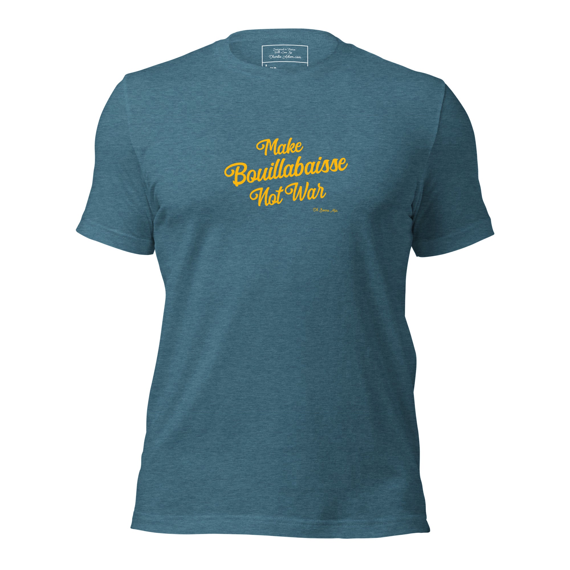 Unisex t-shirt Make Bouillabaisse Not War Text Only on dark heather colors