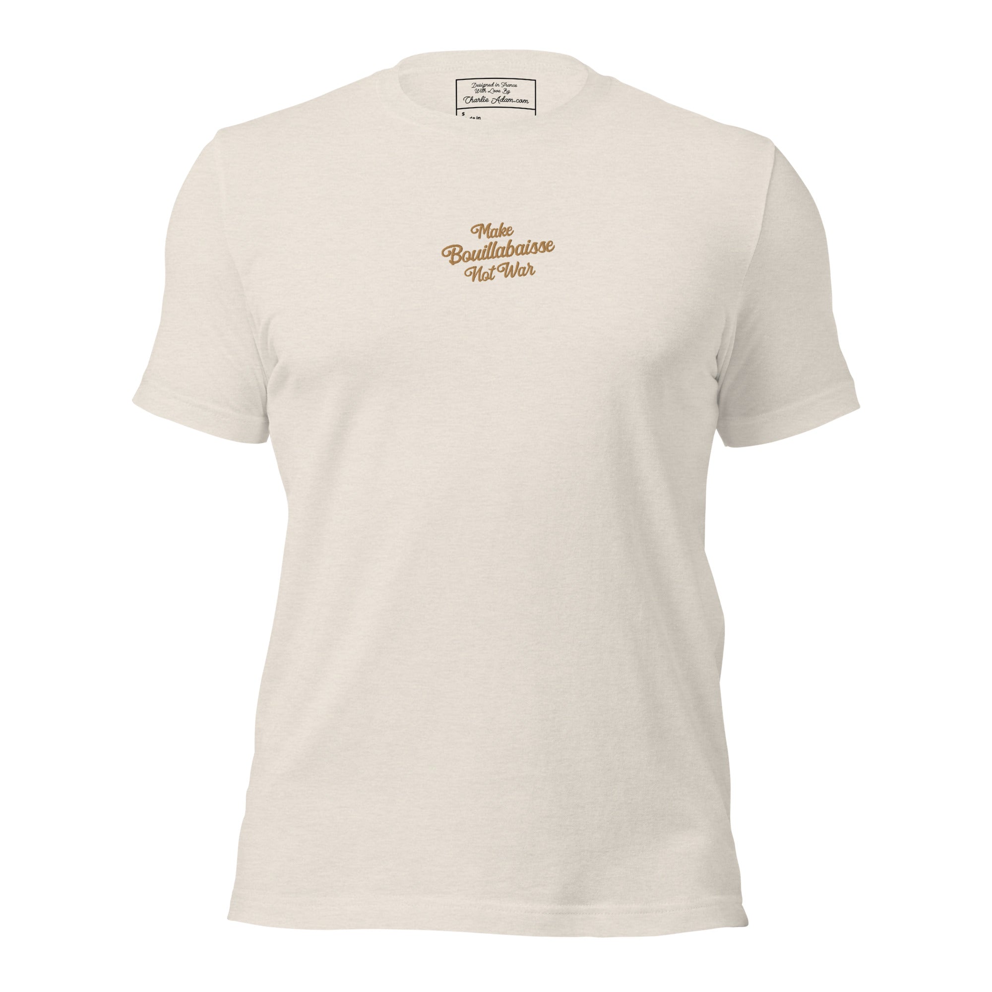 Unisex t-shirt Make Bouillabaisse Not War Text Only old gold embroidered pattern on light heather colors