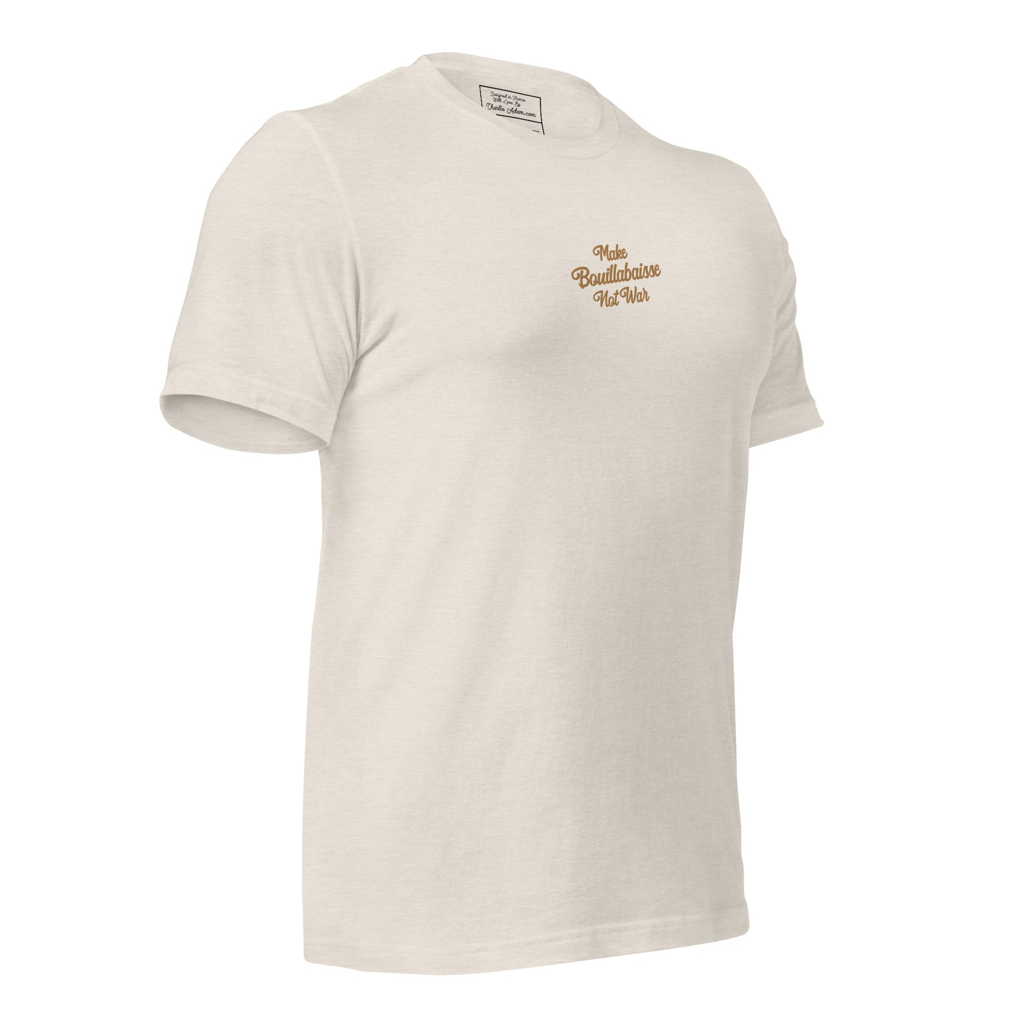 Unisex t-shirt Make Bouillabaisse Not War Text Only old gold embroidered pattern on light heather colors