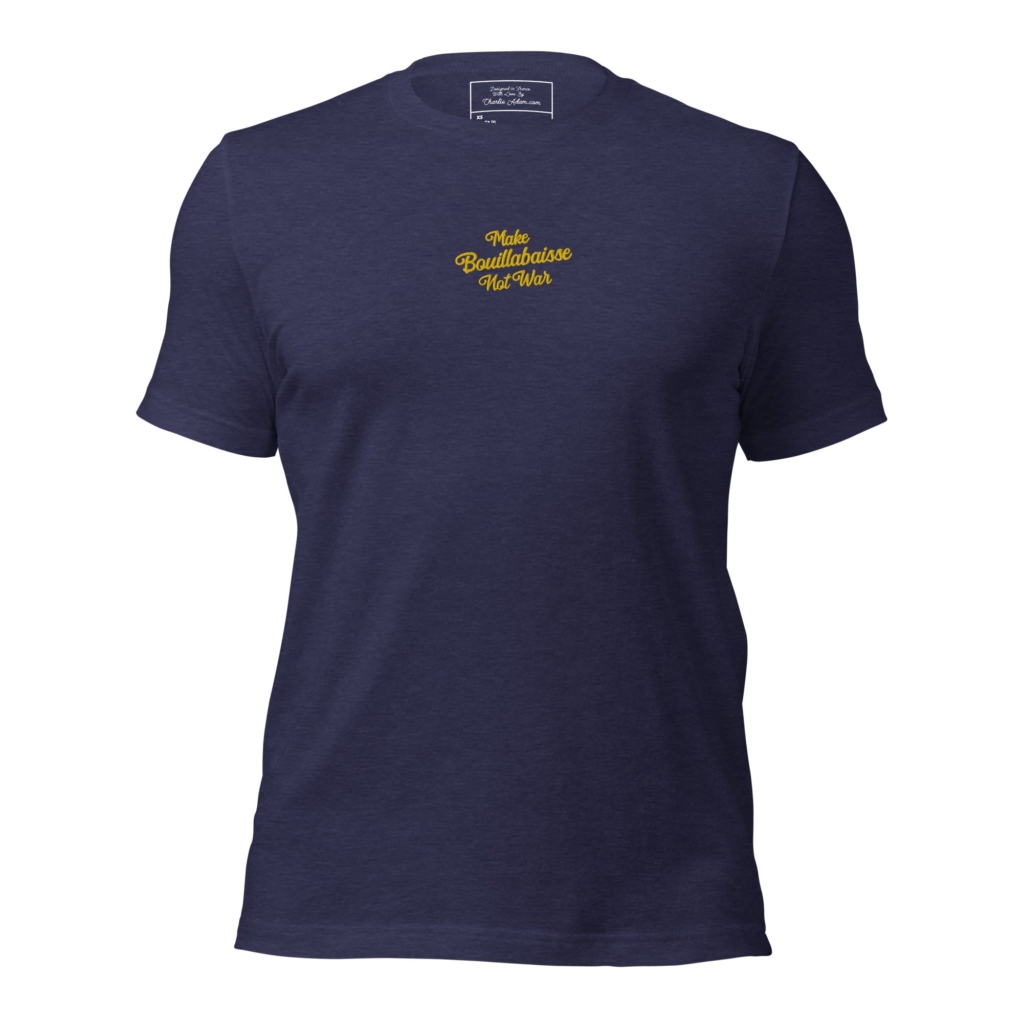 Unisex t-shirt Make Bouillabaisse Not War Text Only gold embroidered pattern on dark heather colors