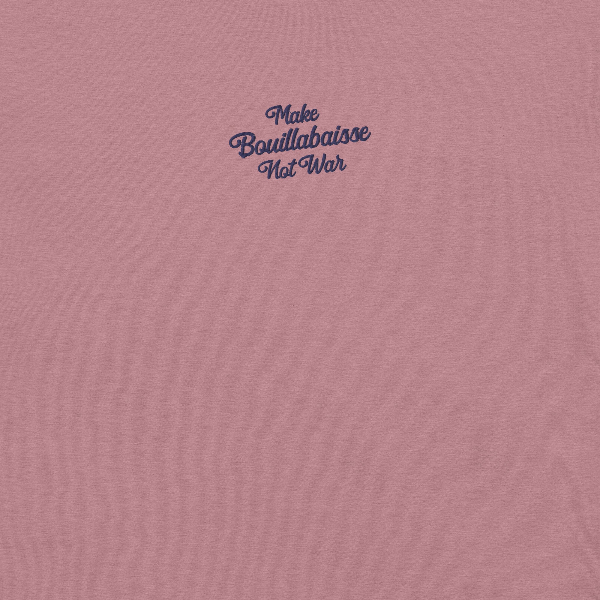 Unisex t-shirt Make Bouillabaisse Not War Text Only navy embroidered pattern on bright heather colors