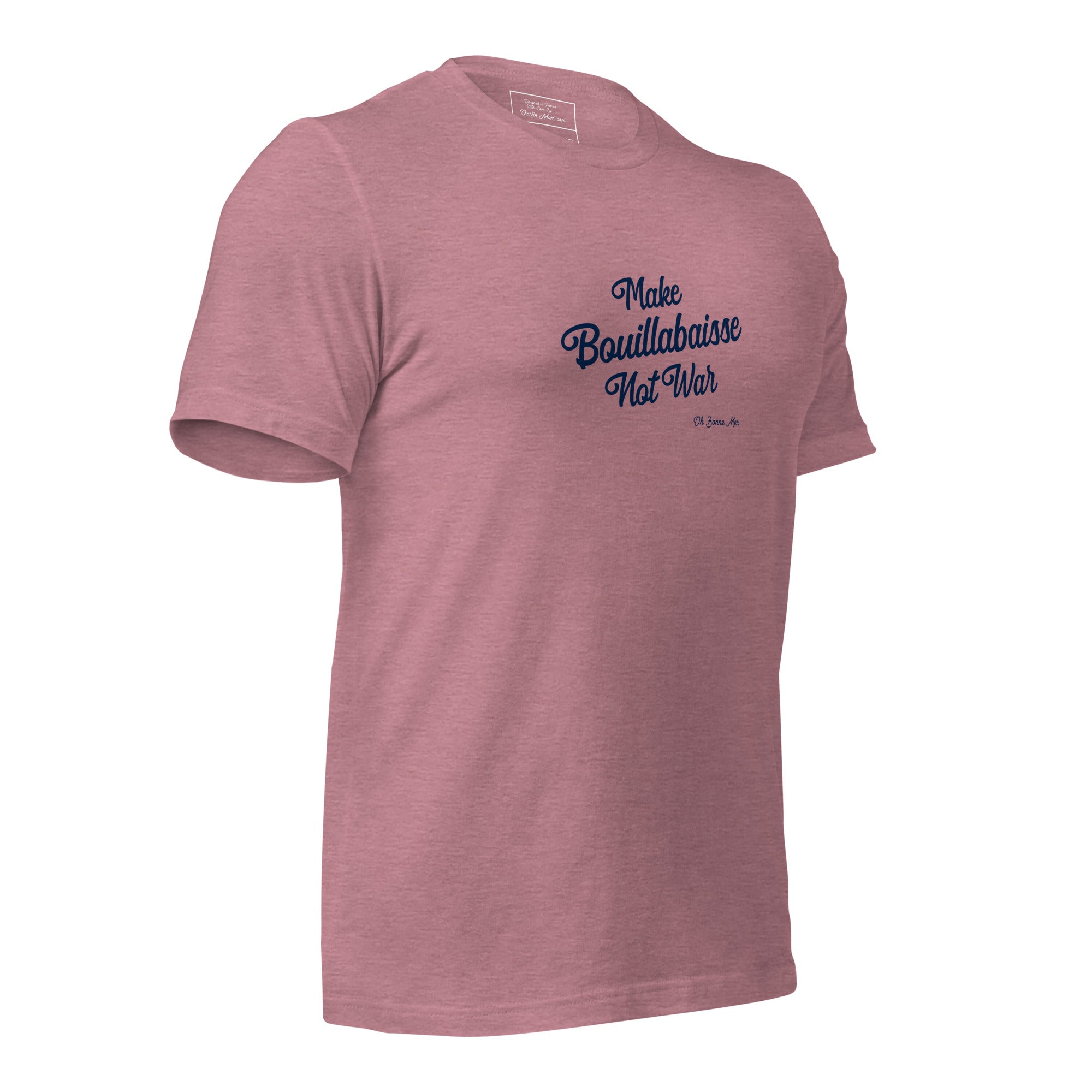 Unisex t-shirt Make Bouillabaisse Not War Text Only on bright heather colors
