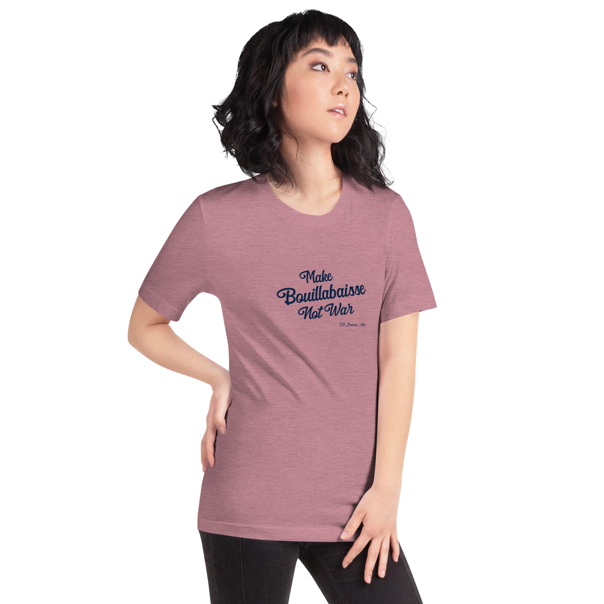 Unisex t-shirt Make Bouillabaisse Not War Text Only on bright heather colors