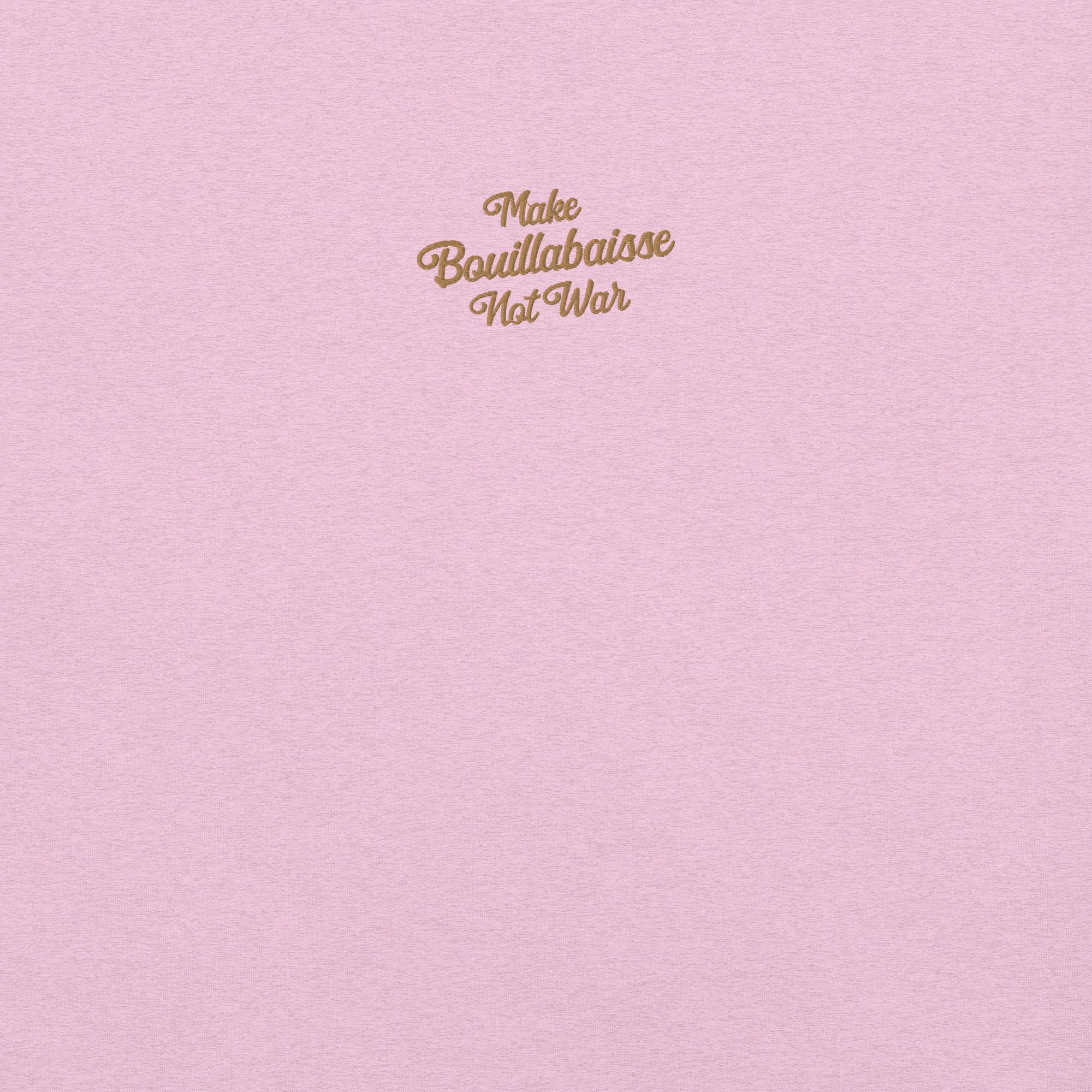 Unisex t-shirt Make Bouillabaisse Not War Text Only old gold embroidered pattern on light heather colors
