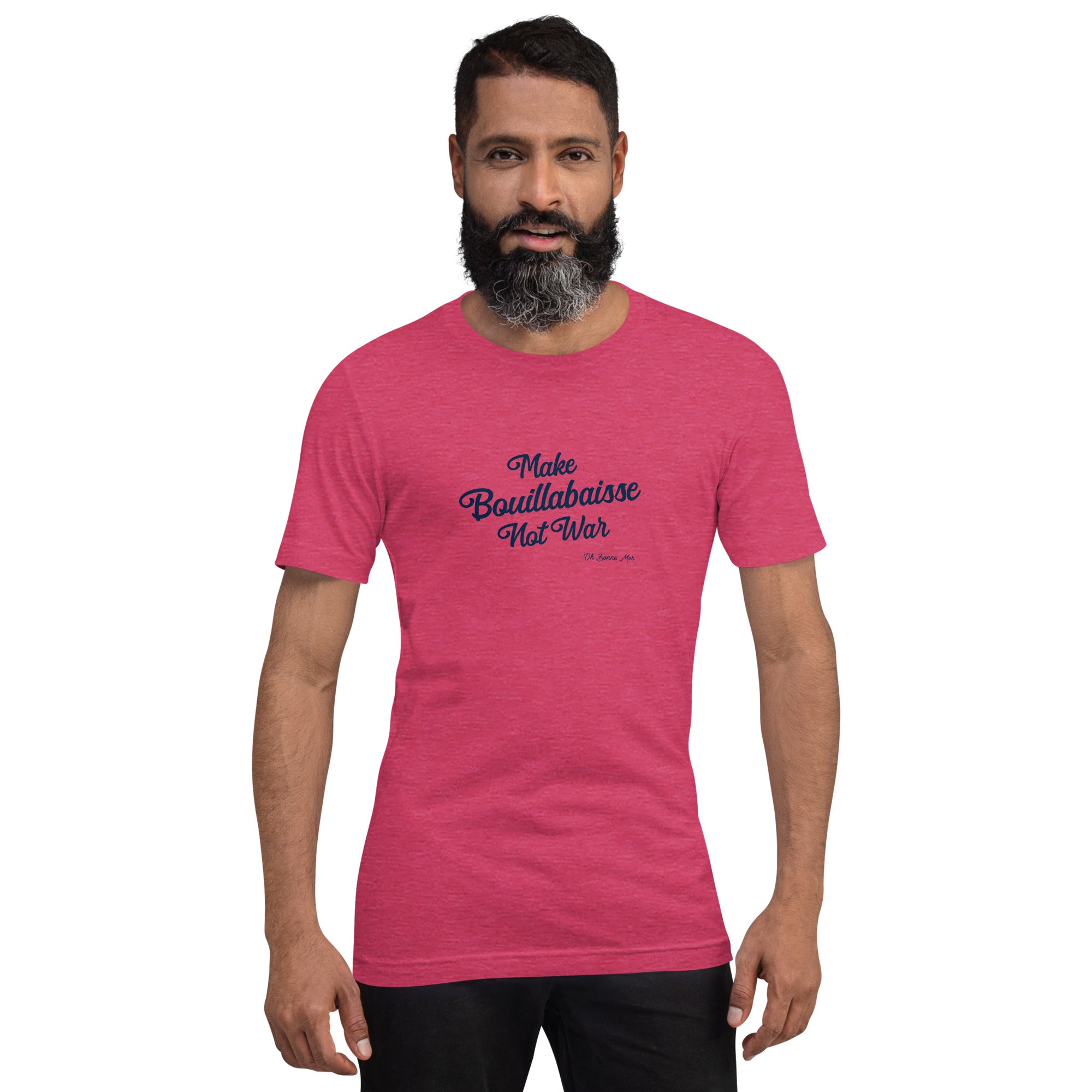 Unisex t-shirt Make Bouillabaisse Not War Text Only on bright heather colors