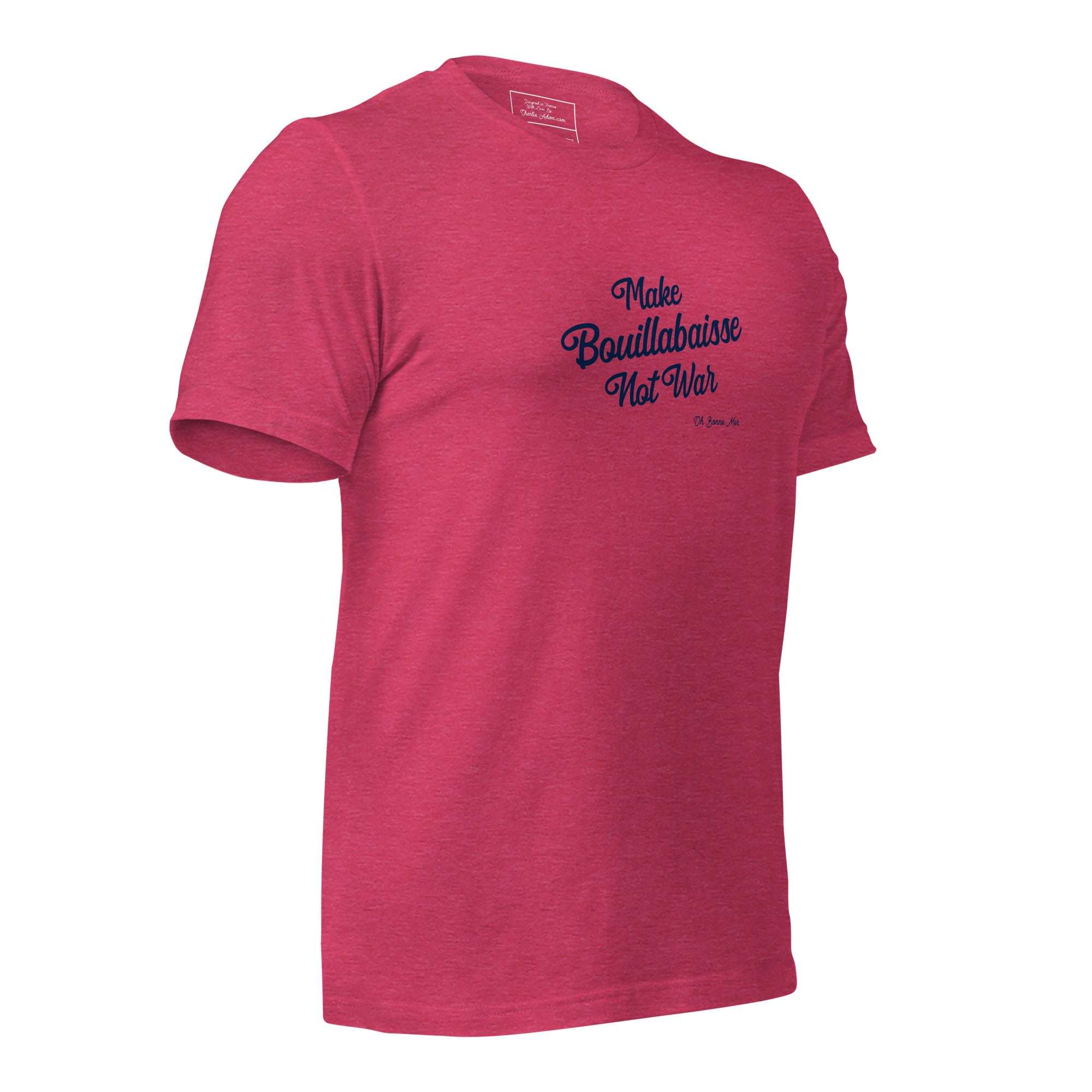 Unisex t-shirt Make Bouillabaisse Not War Text Only on bright heather colors