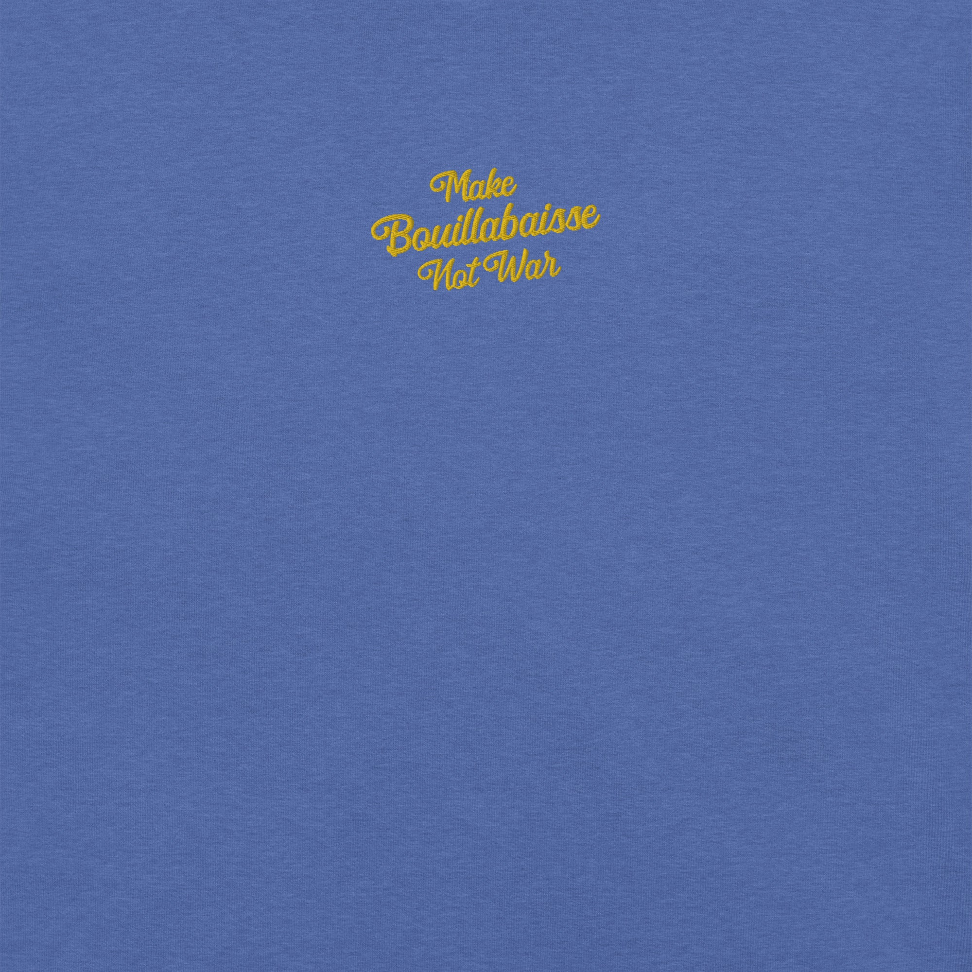 Unisex t-shirt Make Bouillabaisse Not War Text Only gold embroidered pattern on dark heather colors