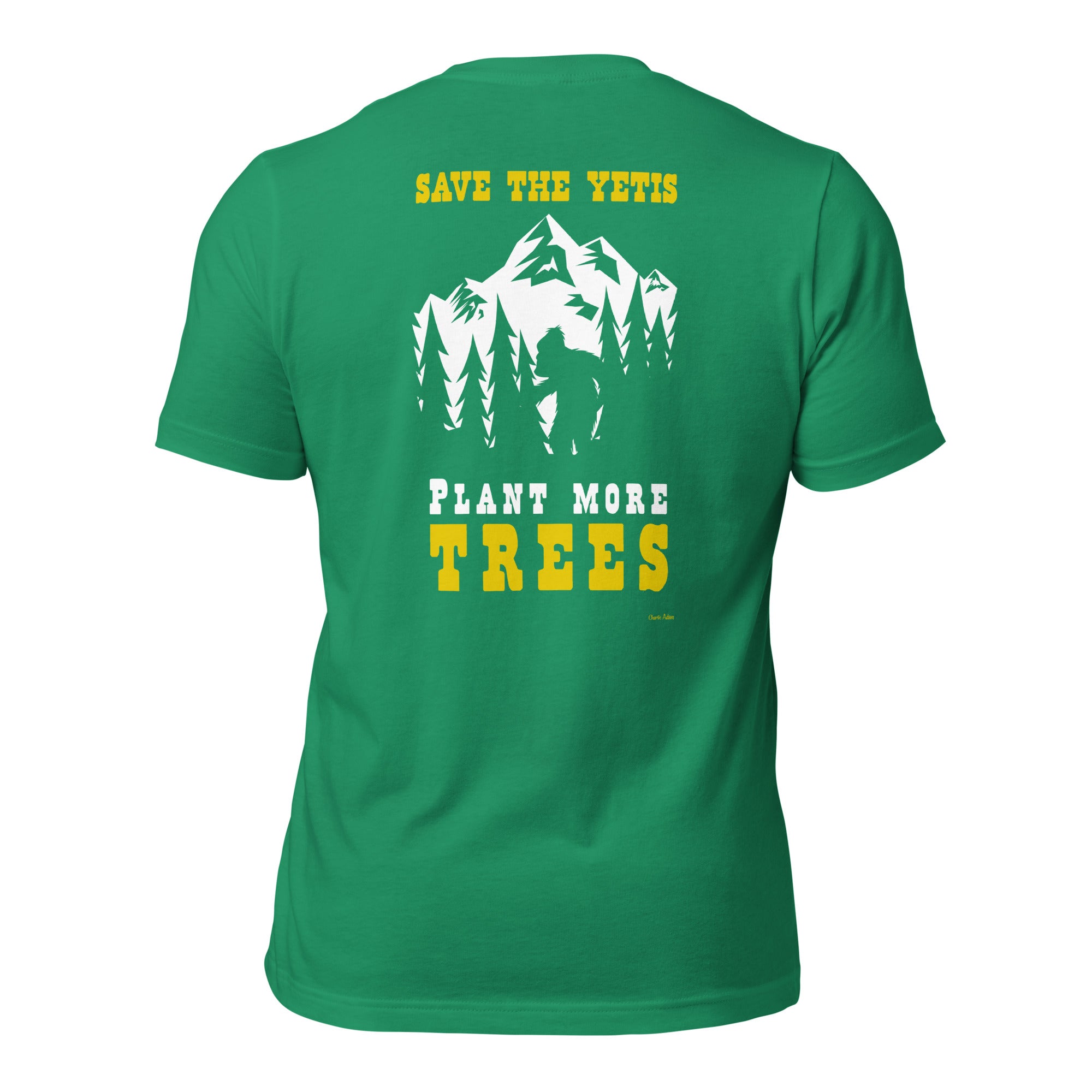 Unisex cotton t-shirt Save the Yetis Plant more Trees on Green (front & back)