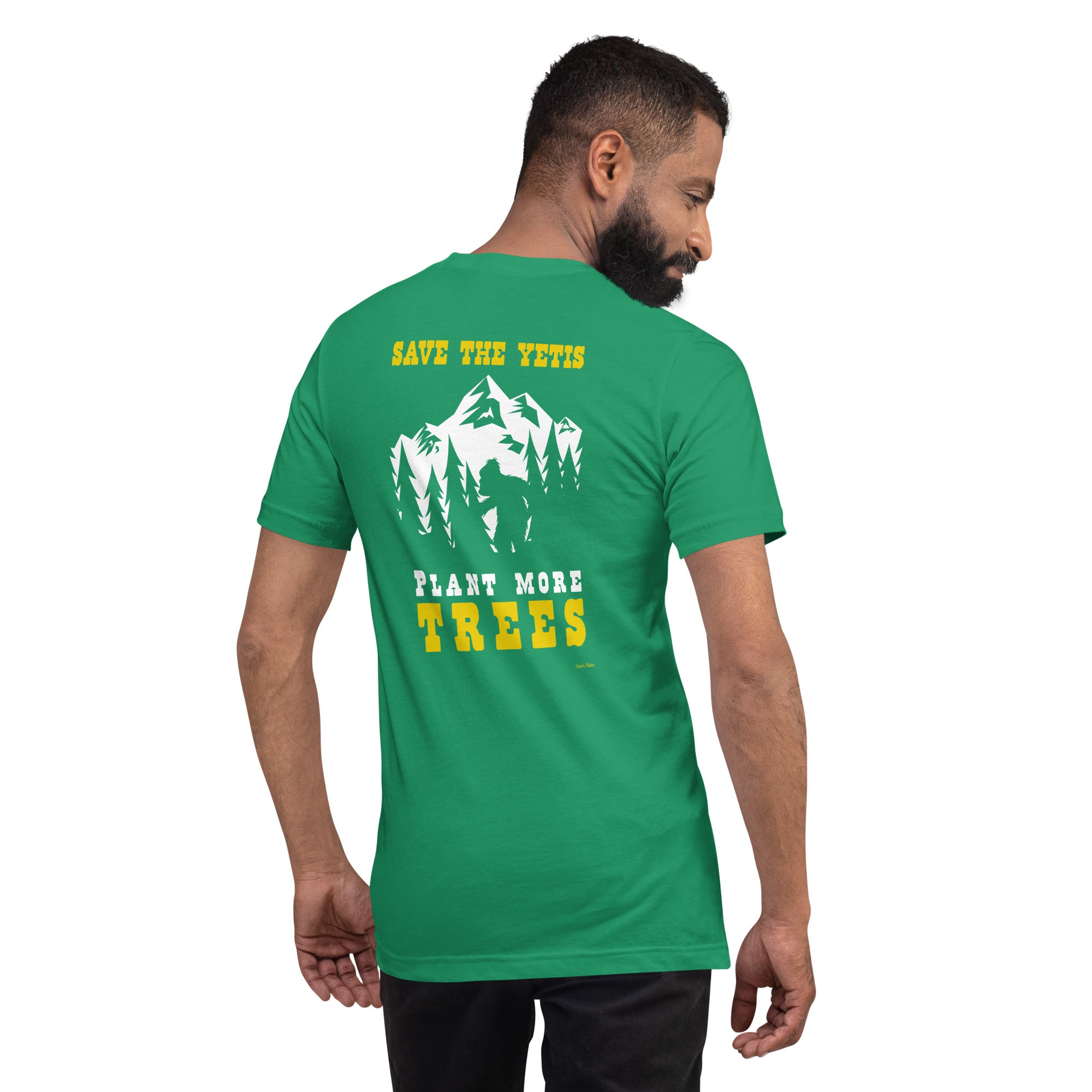 Unisex cotton t-shirt Save the Yetis Plant more Trees on Green (front & back)