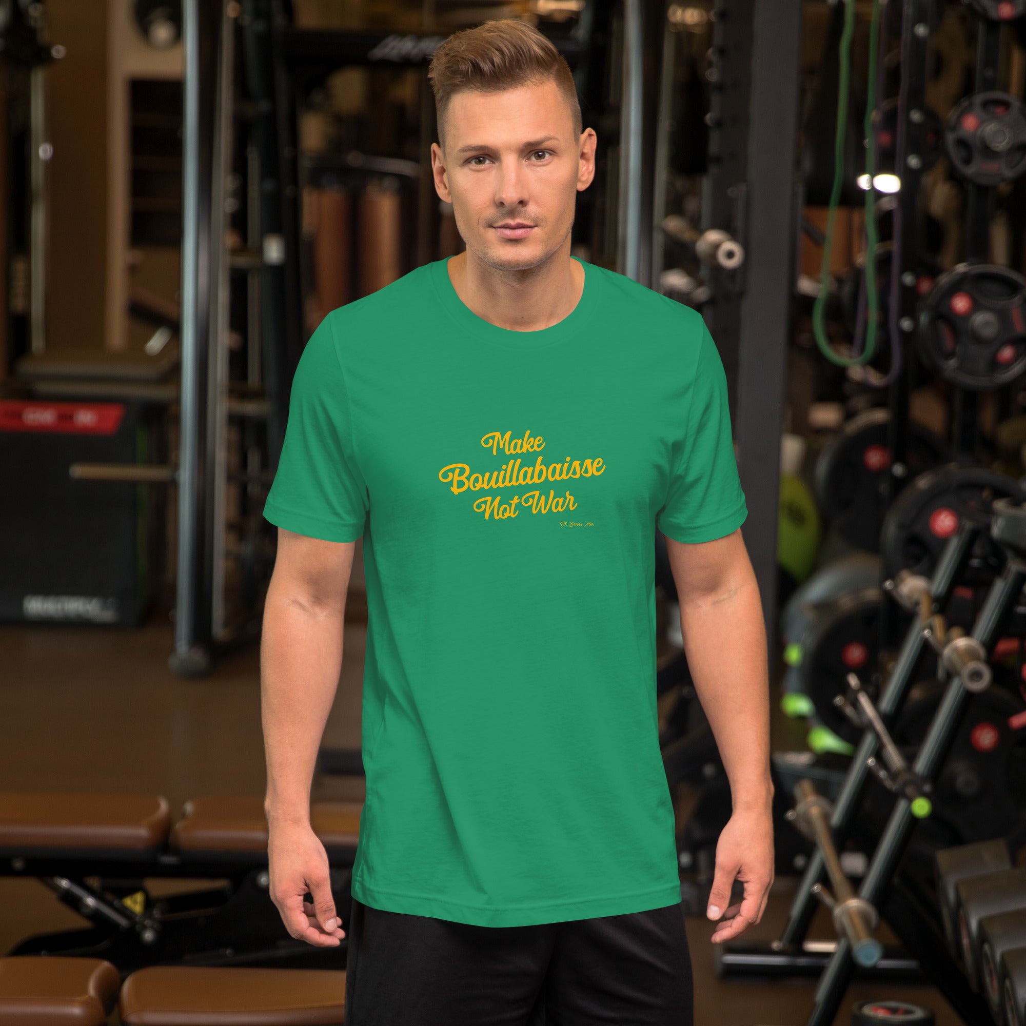 Unisex t-shirt Make Bouillabaisse Not War Text Only on greens