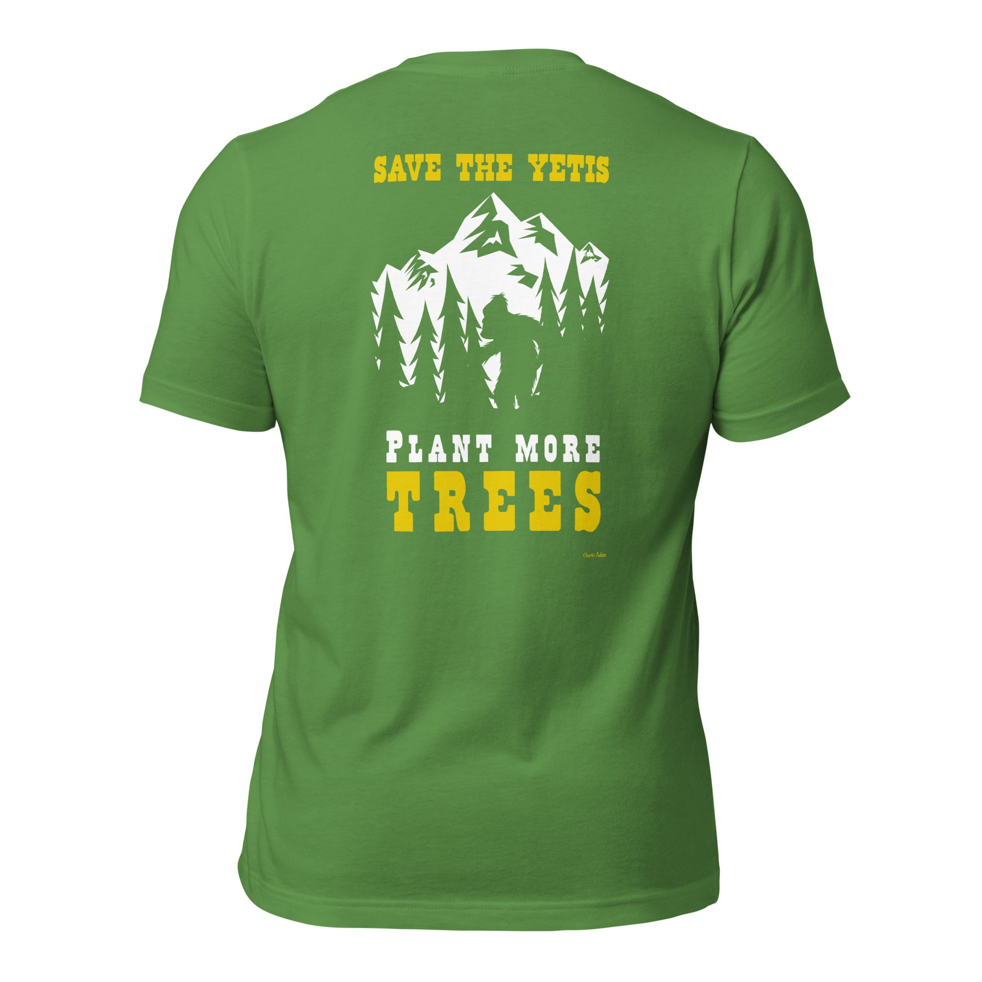 Unisex cotton t-shirt Save the Yetis Plant more Trees on Green (front & back)