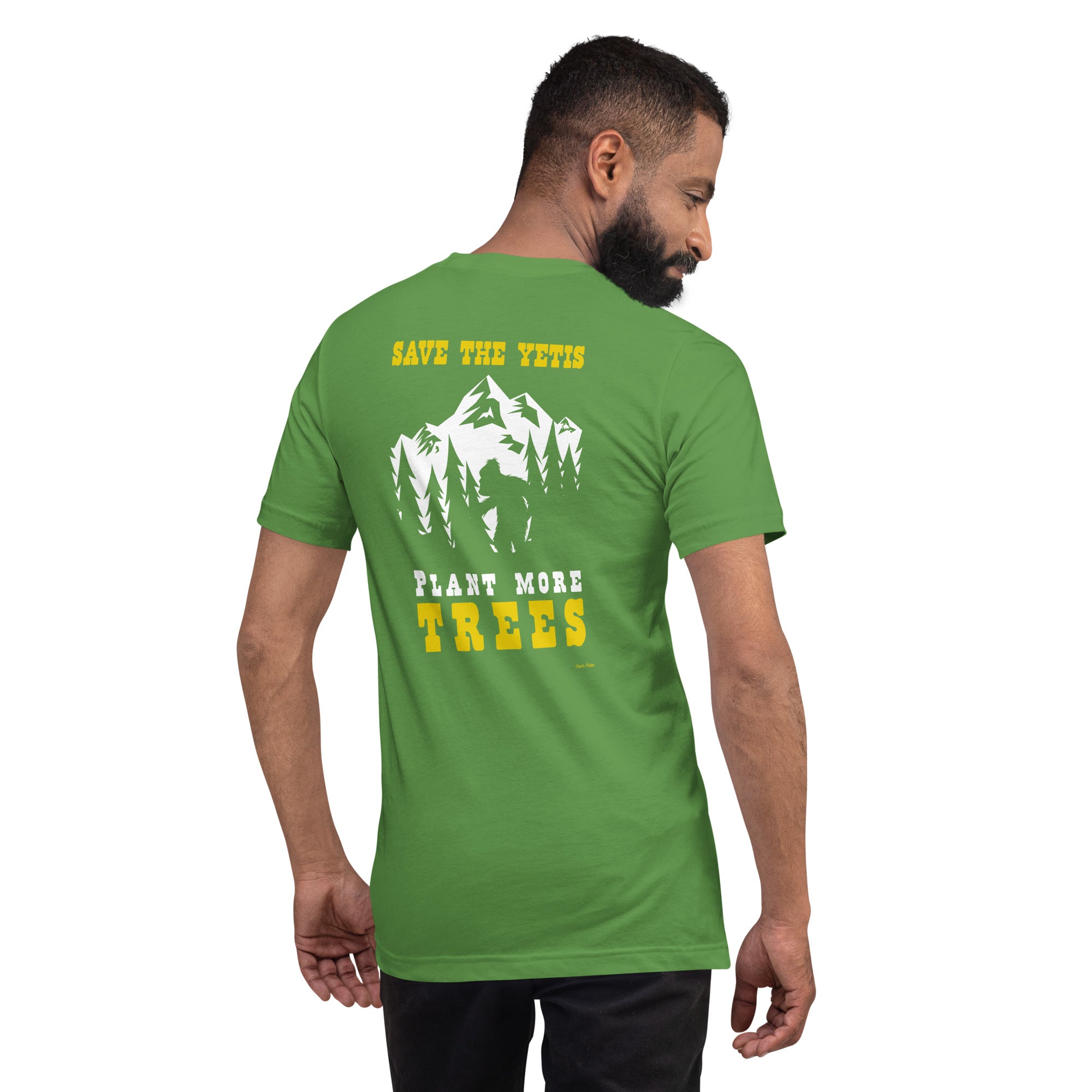 Unisex cotton t-shirt Save the Yetis Plant more Trees on Green (front & back)