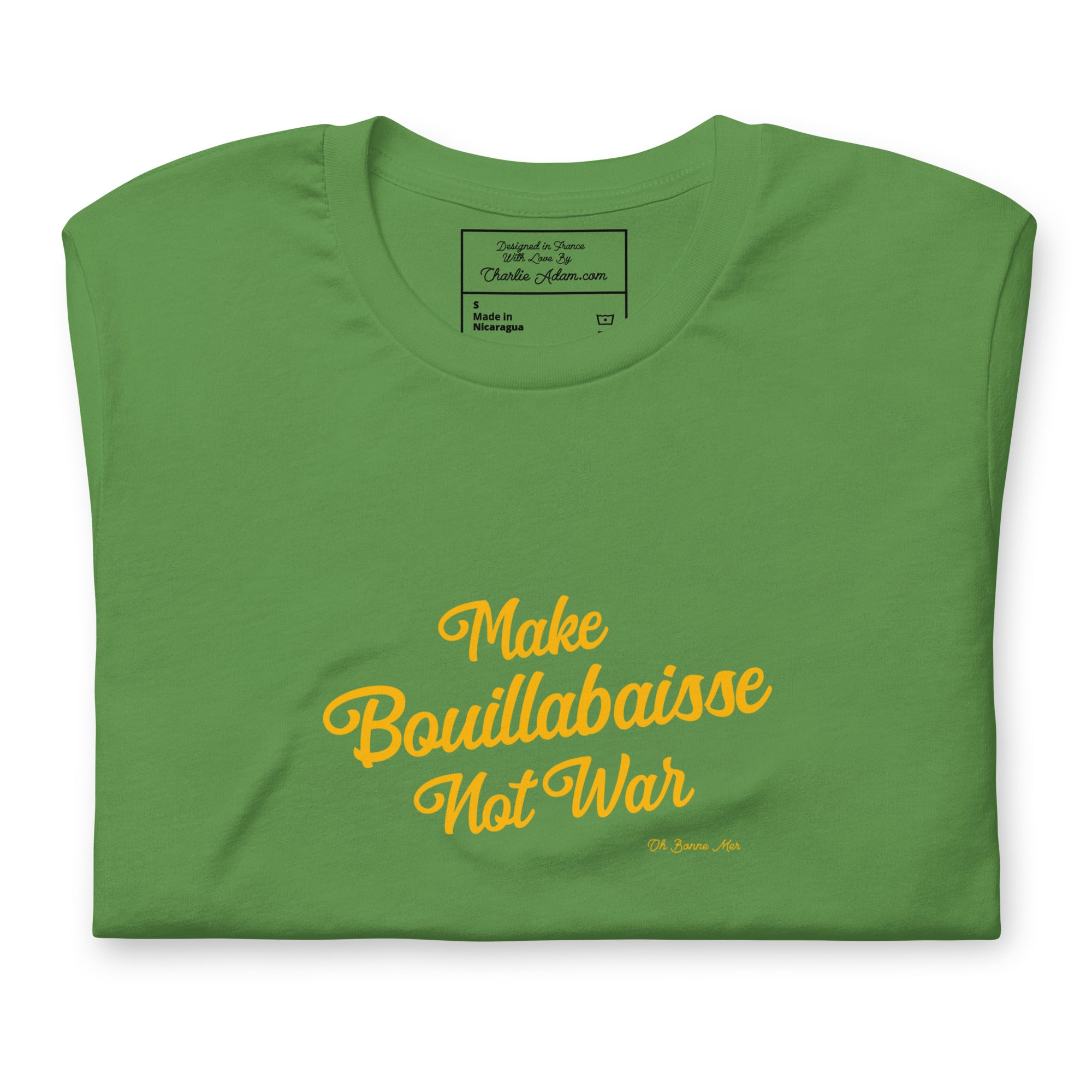 Unisex t-shirt Make Bouillabaisse Not War Text Only on greens