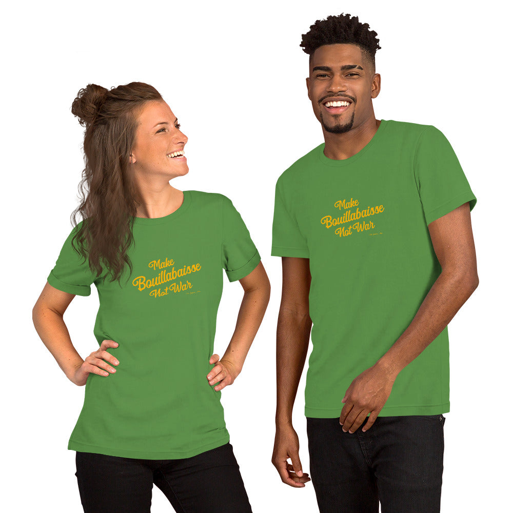 Unisex t-shirt Make Bouillabaisse Not War Text Only on greens