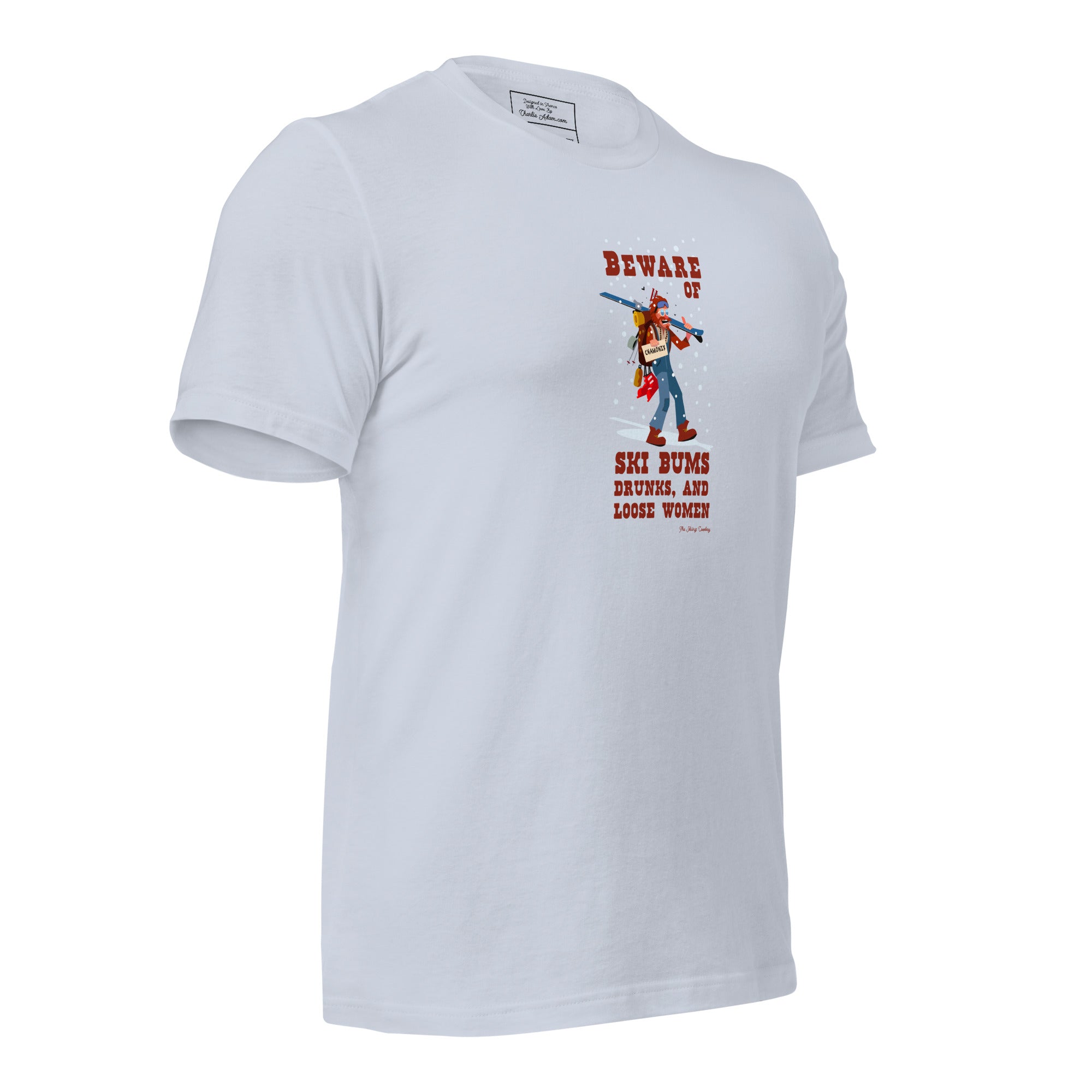 T-shirt en coton unisexe Beware of ski bums, drunks and loose women sur couleurs claires