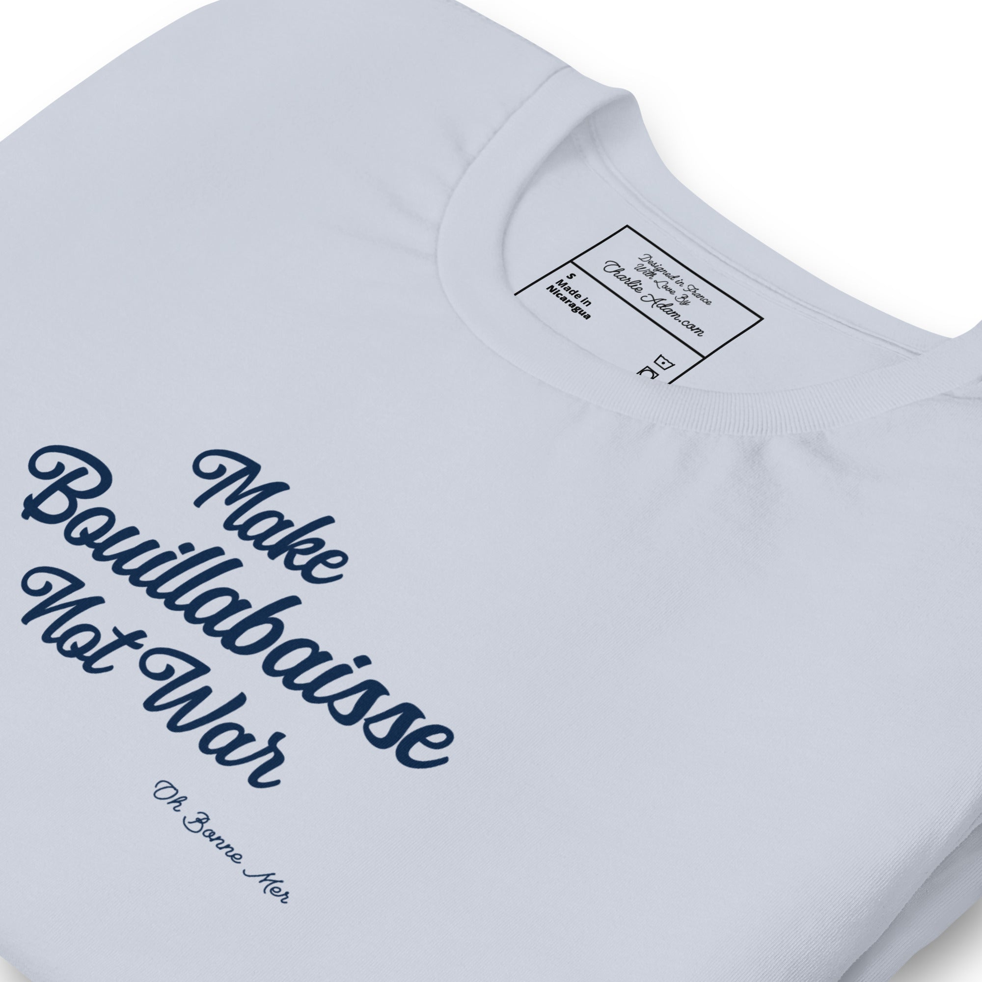Unisex t-shirt Make Bouillabaisse Not War Text Only on light colors