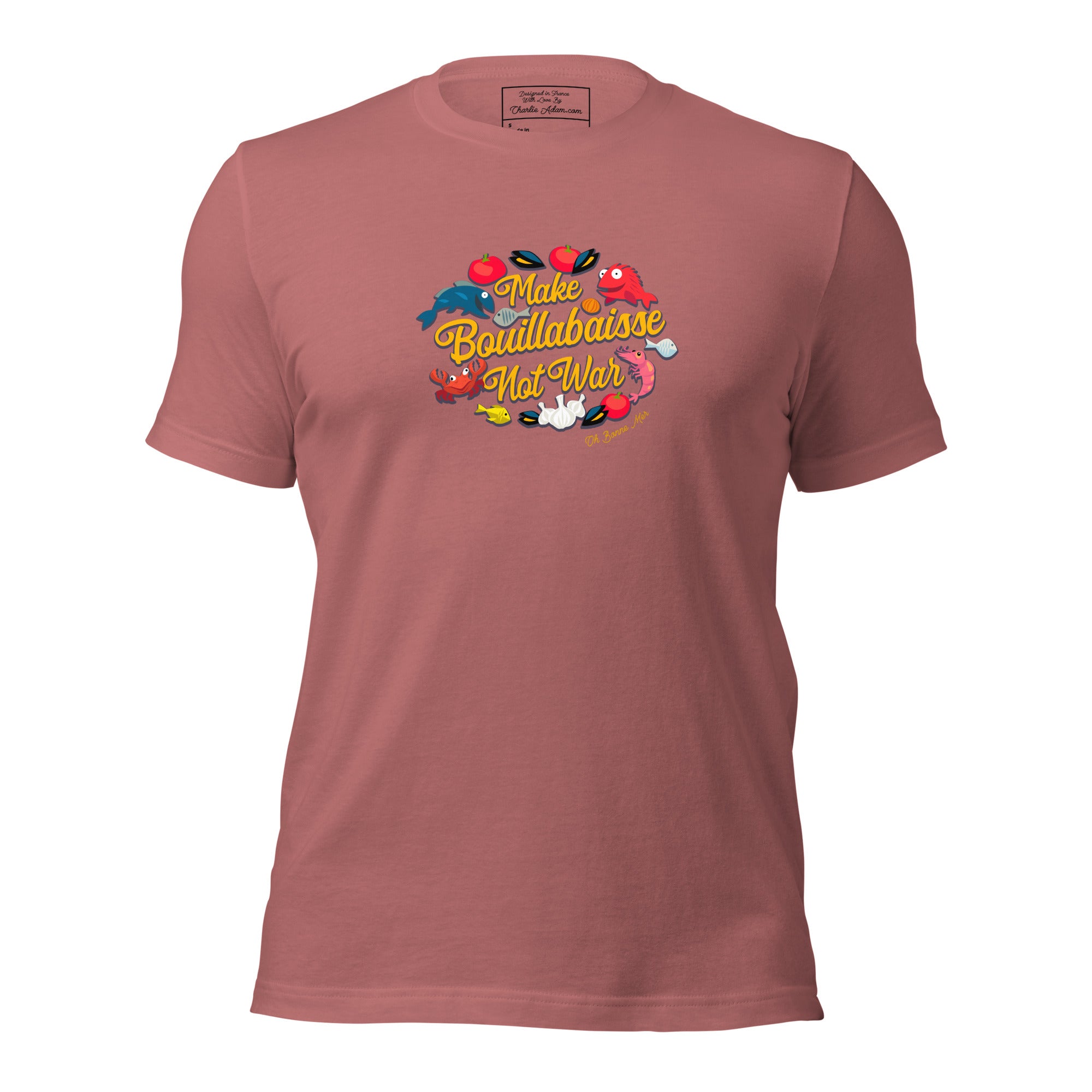 T-shirt en coton unisexe Make Bouillabaisse Not War sur couleurs vives