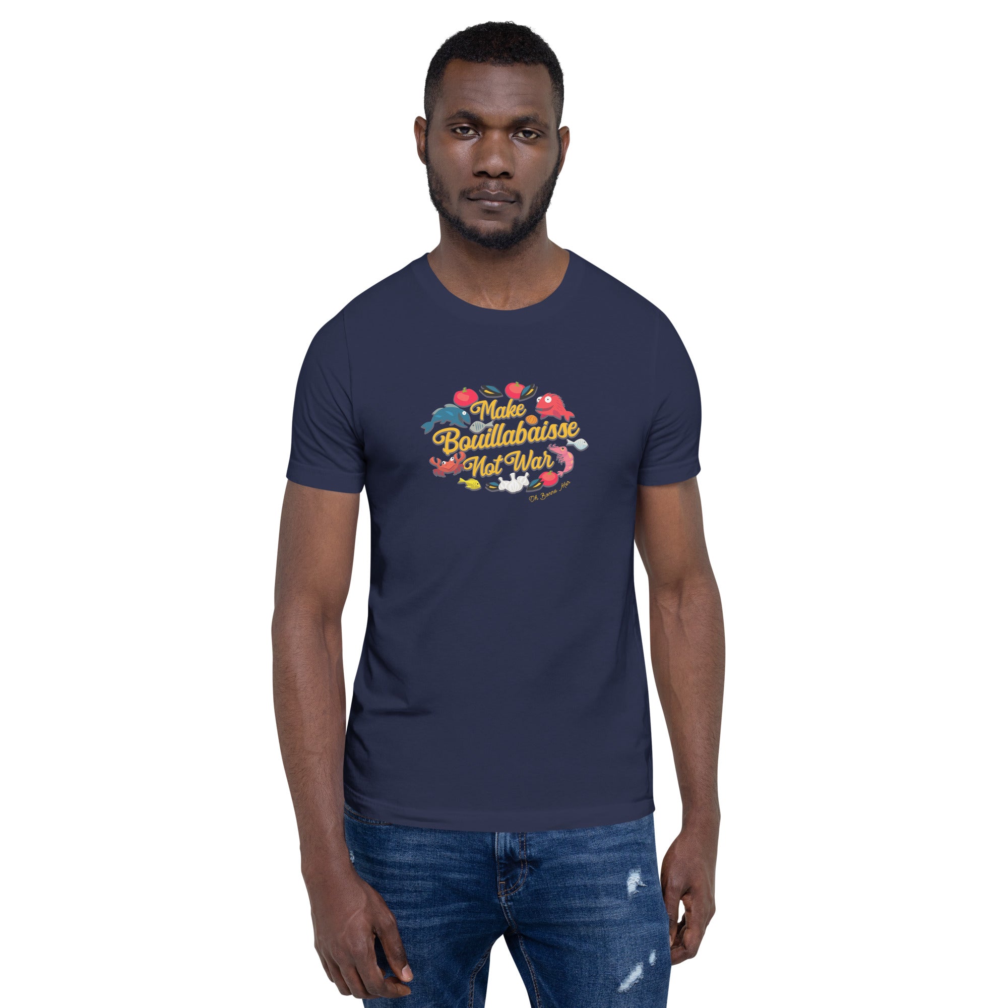T-shirt en coton unisexe Make Bouillabaisse Not War sur couleurs foncées