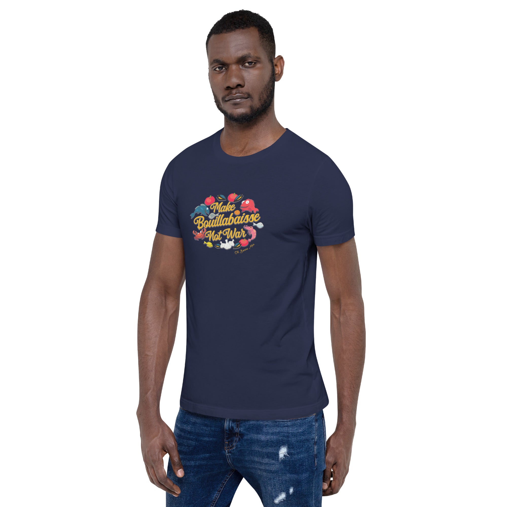 T-shirt en coton unisexe Make Bouillabaisse Not War sur couleurs foncées