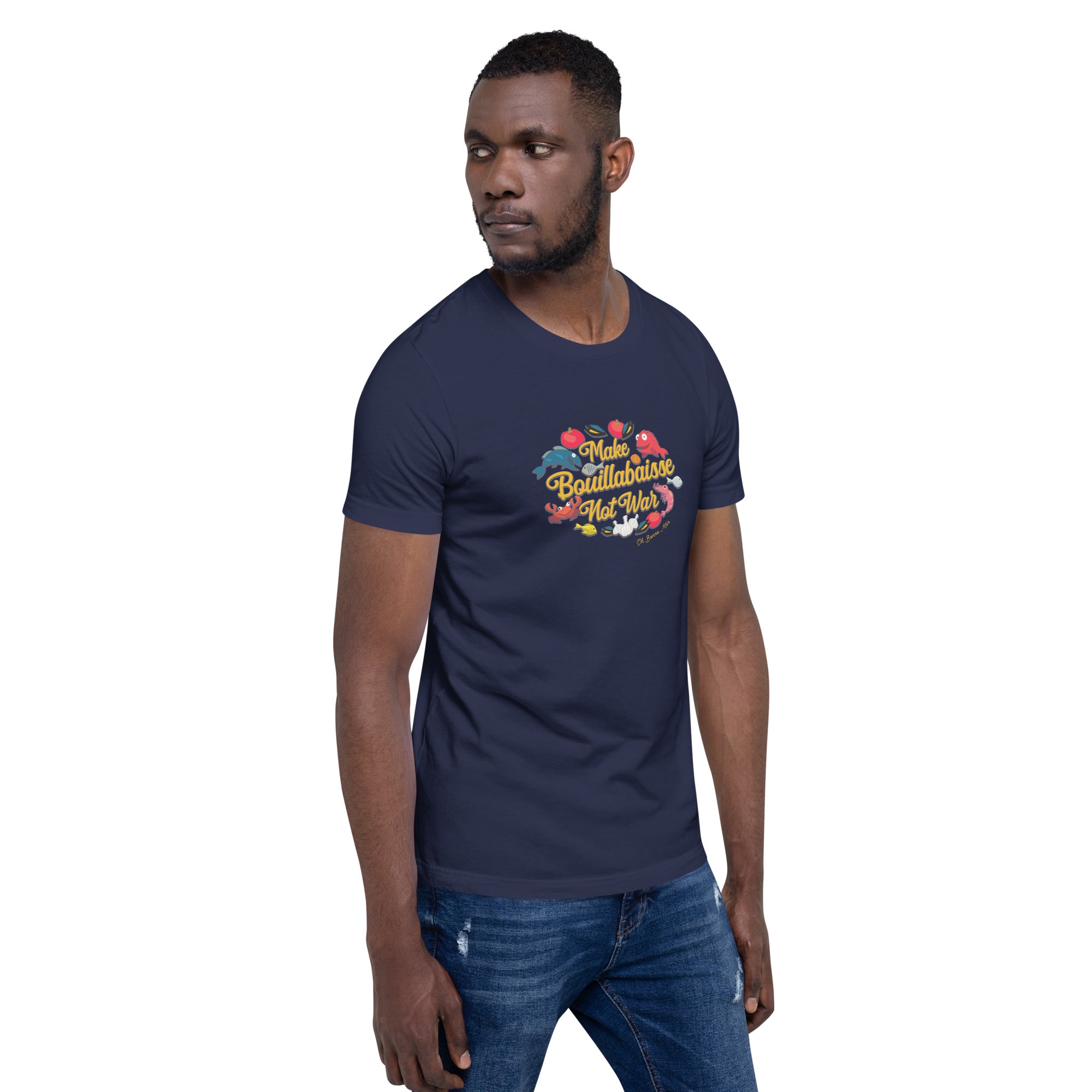 T-shirt en coton unisexe Make Bouillabaisse Not War sur couleurs foncées