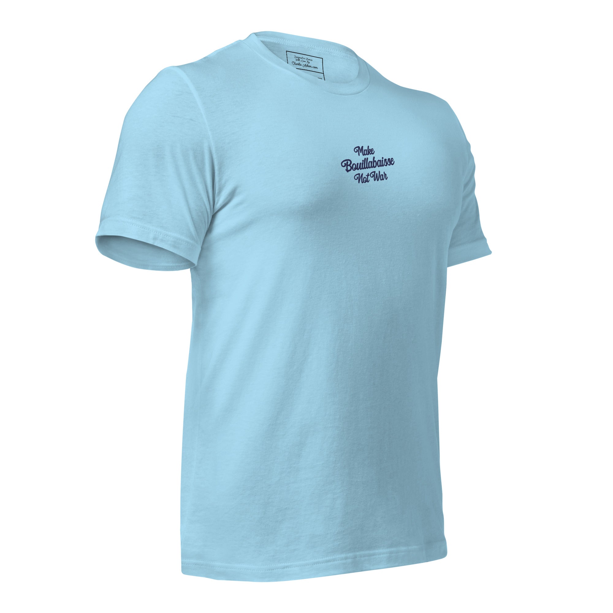 Unisex t-shirt Make Bouillabaisse Not War Text Only navy on bright colors