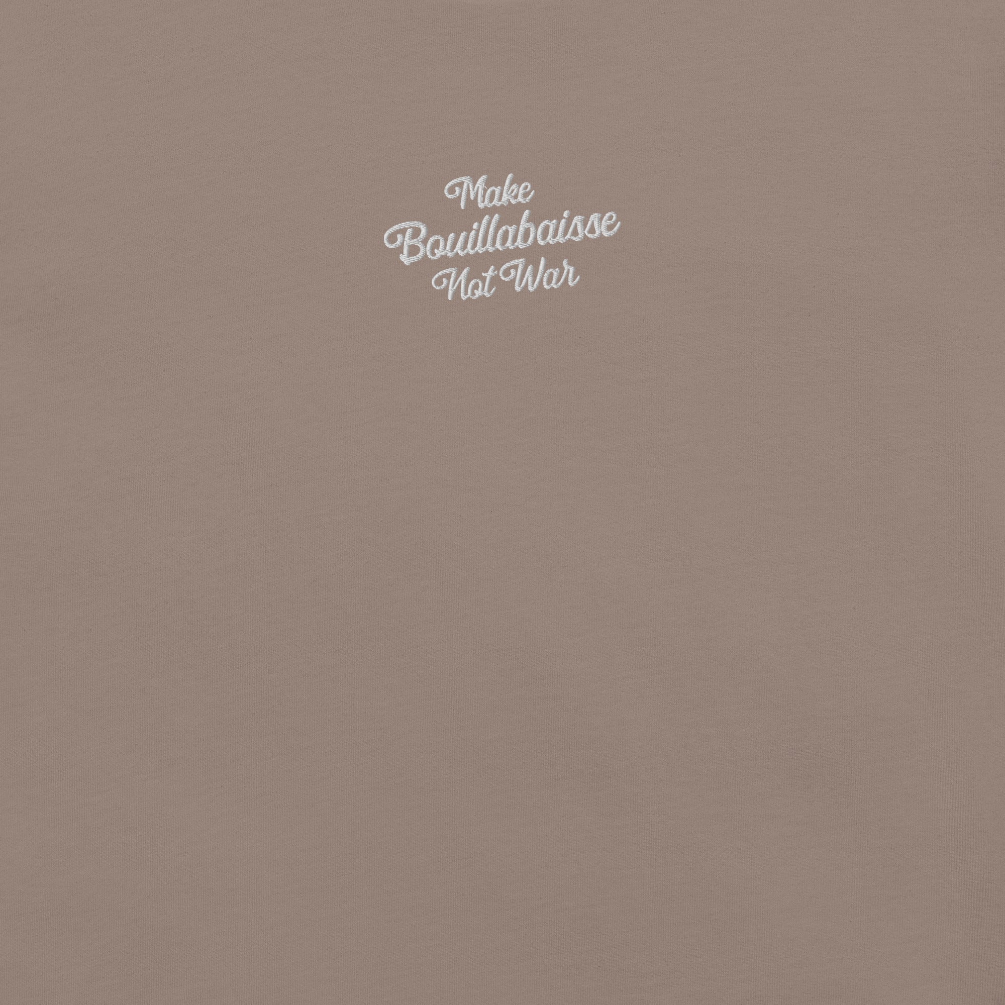 Unisex t-shirt Make Bouillabaisse Not War Text Only white on bright colors