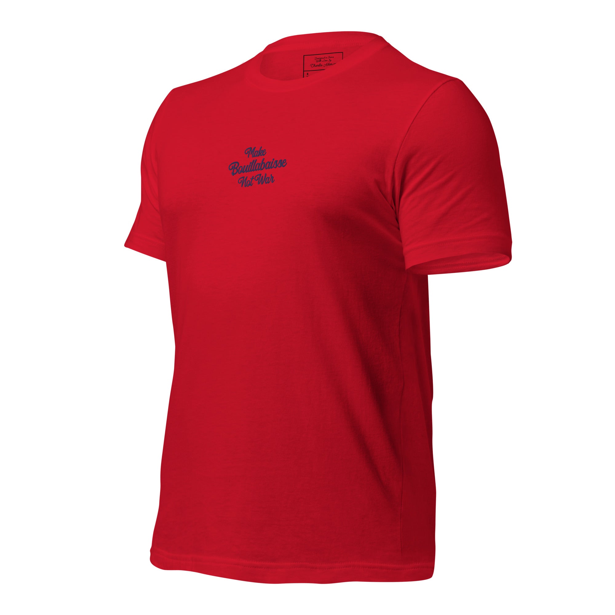 Unisex t-shirt Make Bouillabaisse Not War Text Only navy on bright colors