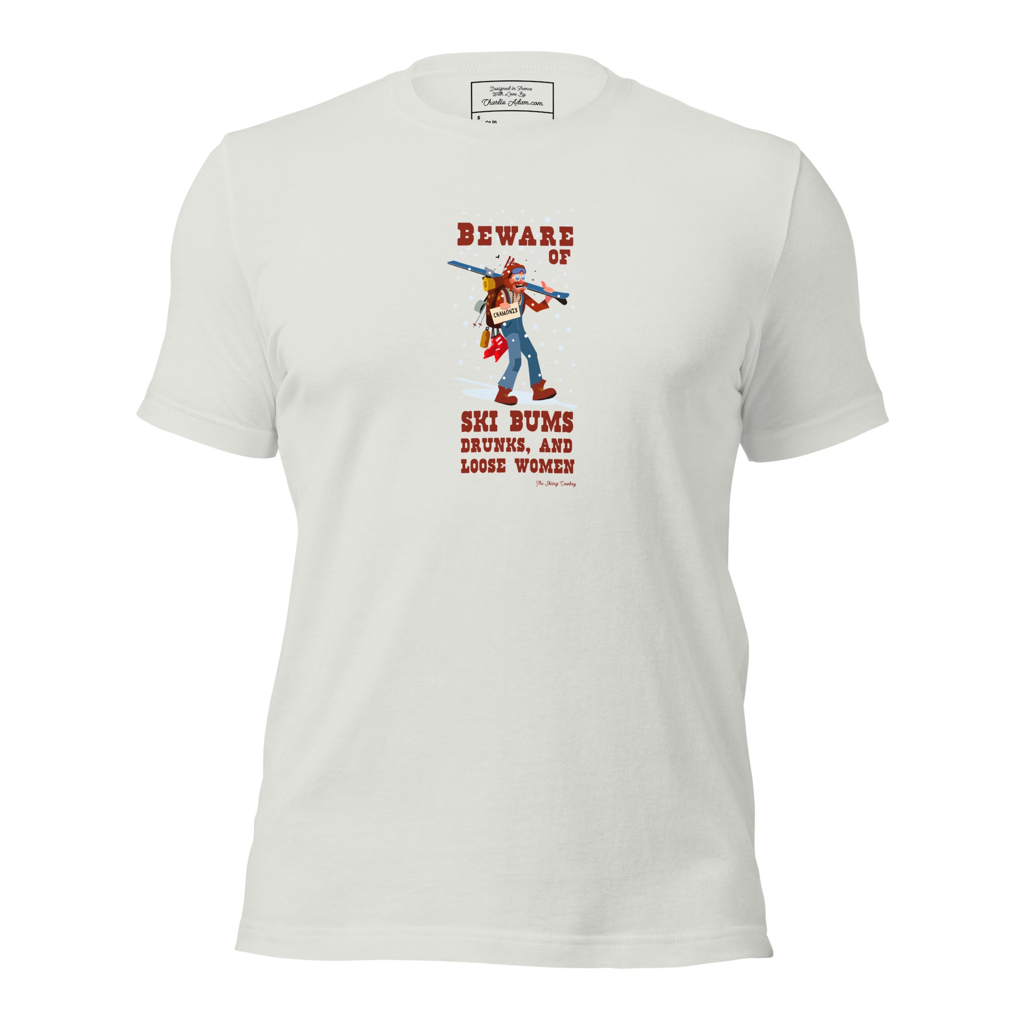 T-shirt en coton unisexe Beware of ski bums, drunks and loose women sur couleurs claires