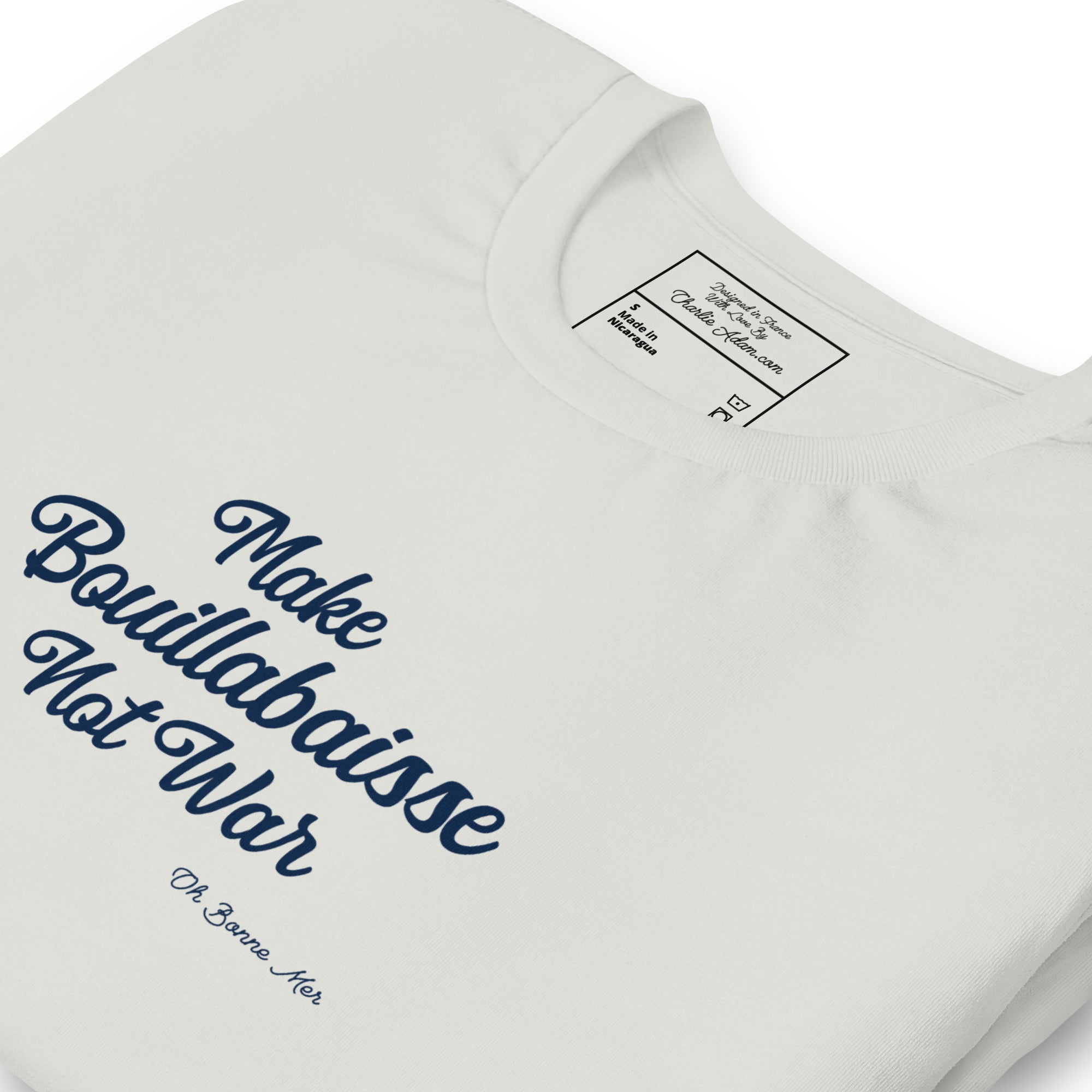 Unisex t-shirt Make Bouillabaisse Not War Text Only on light colors