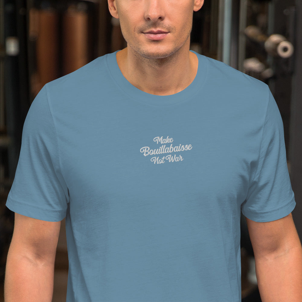 Unisex t-shirt Make Bouillabaisse Not War Text Only white on bright colors