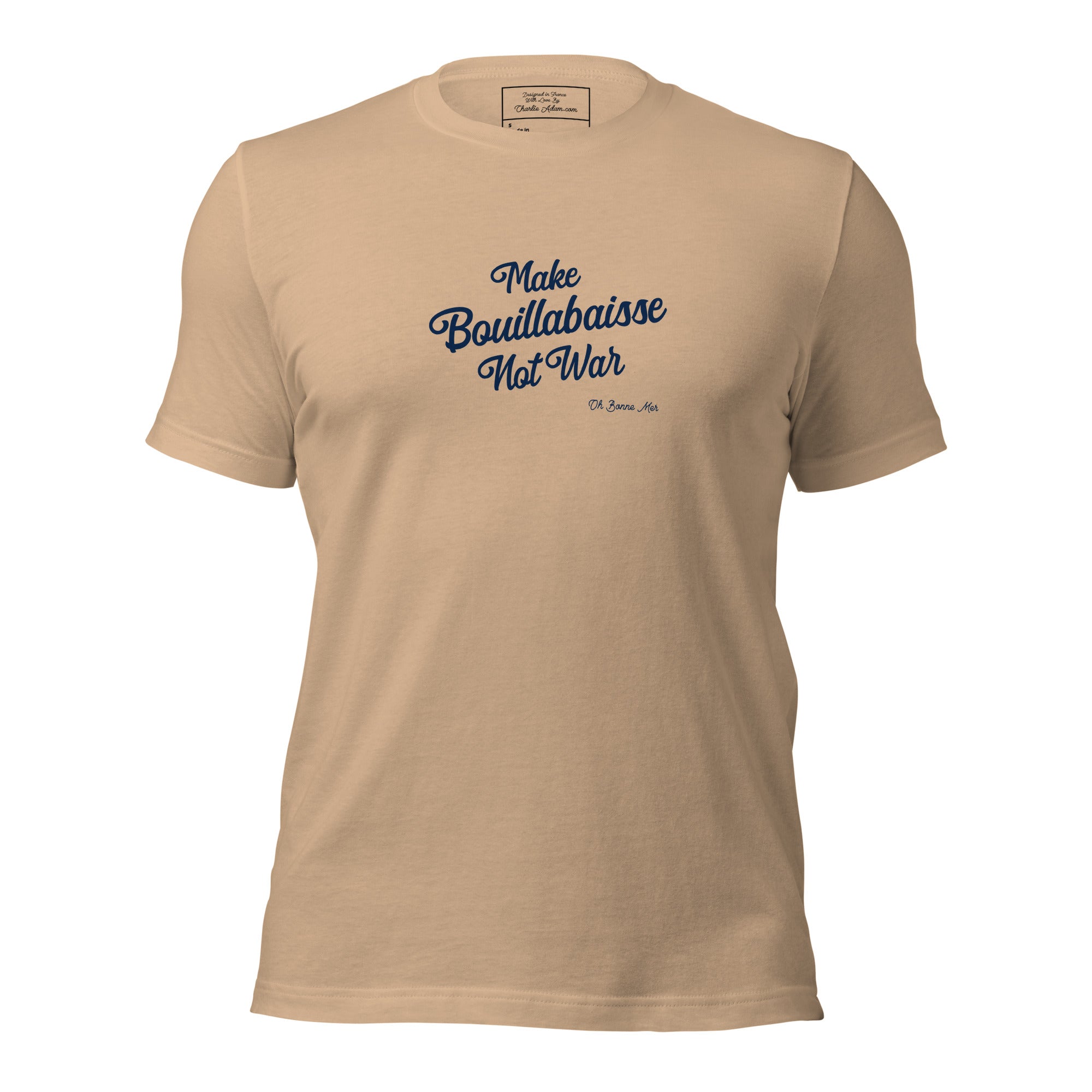 Unisex t-shirt Make Bouillabaisse Not War Text Only navy on bright colors