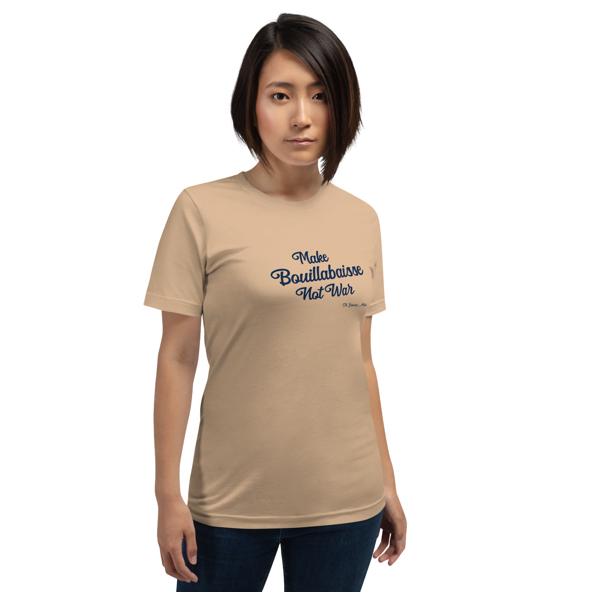 Unisex t-shirt Make Bouillabaisse Not War Text Only navy on bright colors