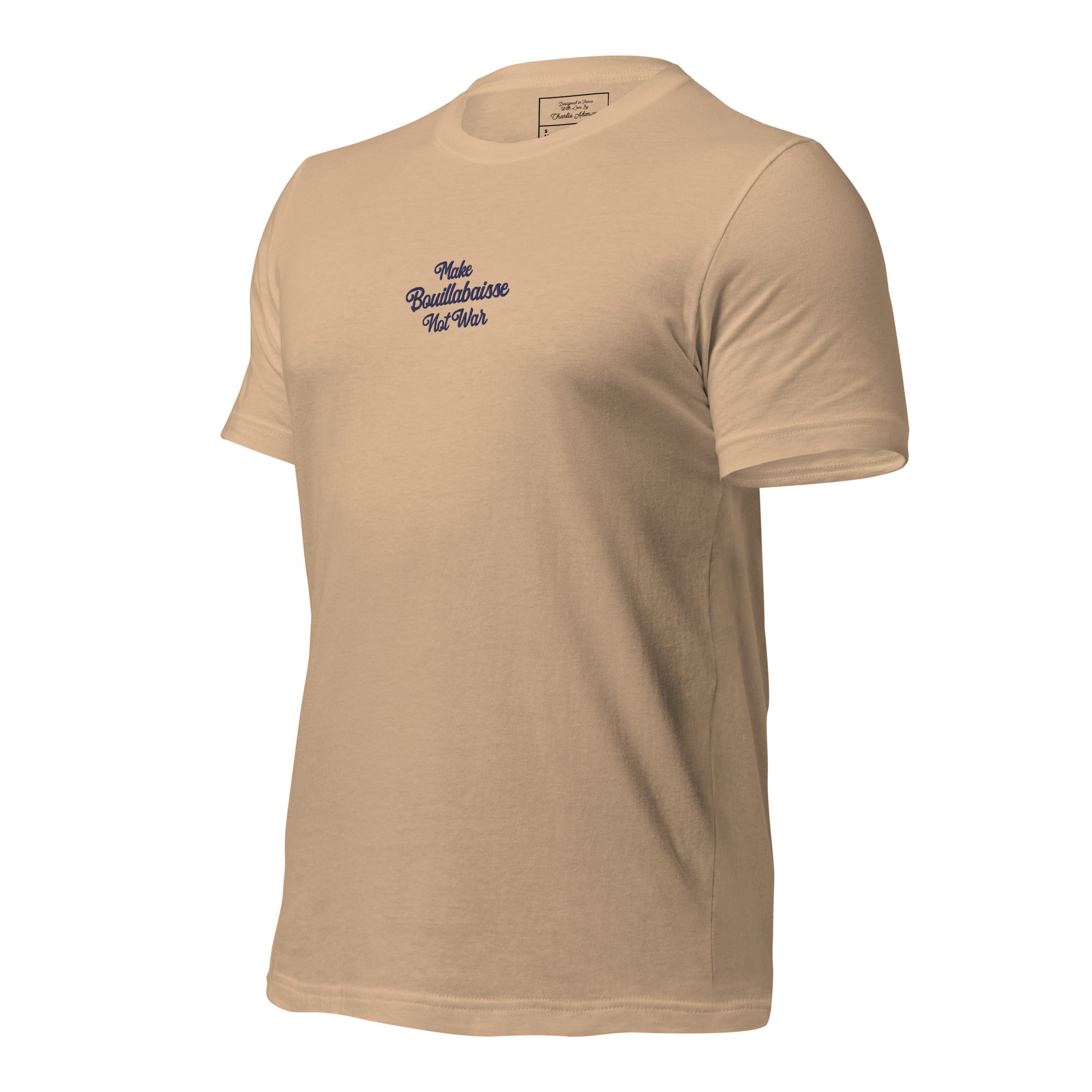 Unisex t-shirt Make Bouillabaisse Not War Text Only navy on bright colors