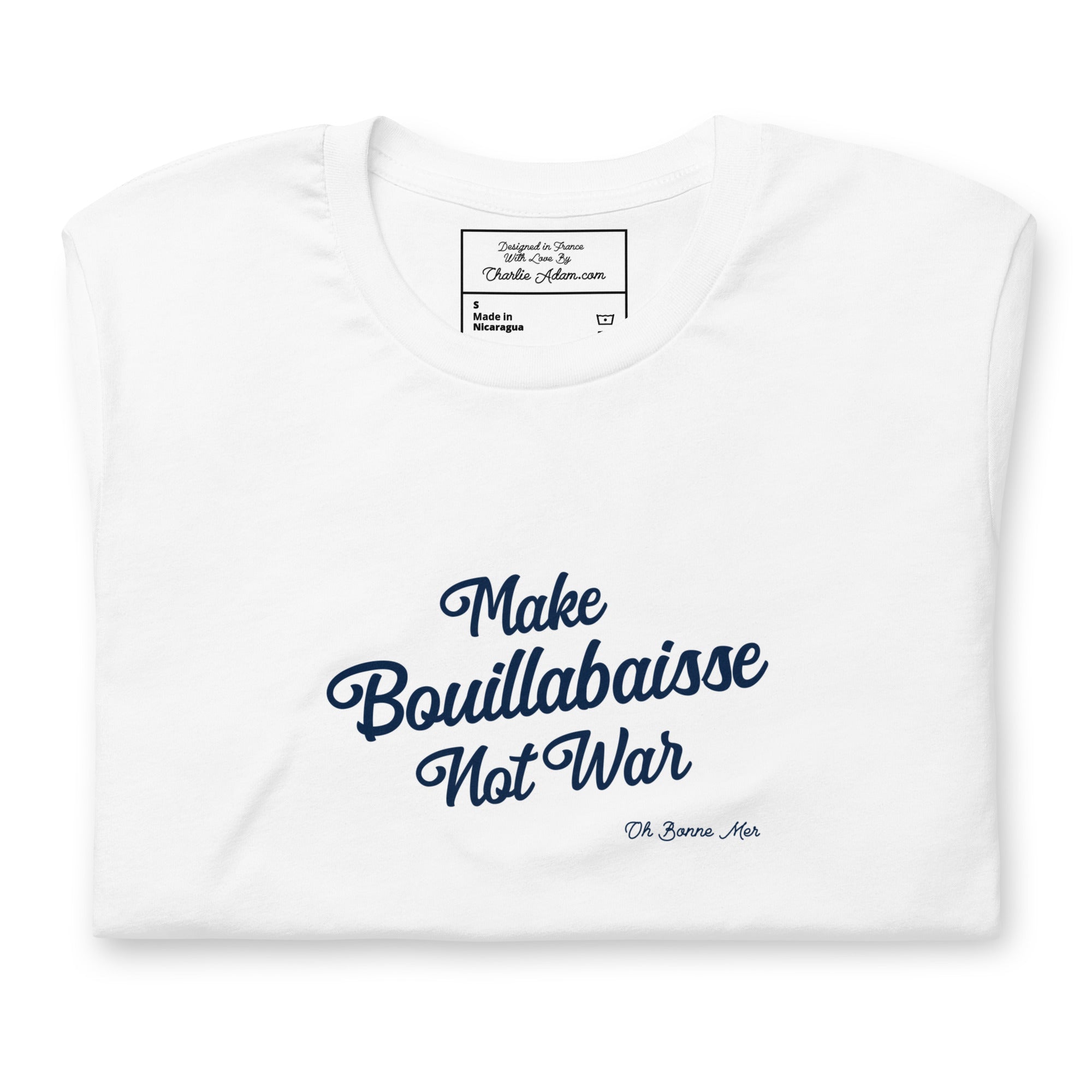 Unisex t-shirt Make Bouillabaisse Not War Text Only on light colors