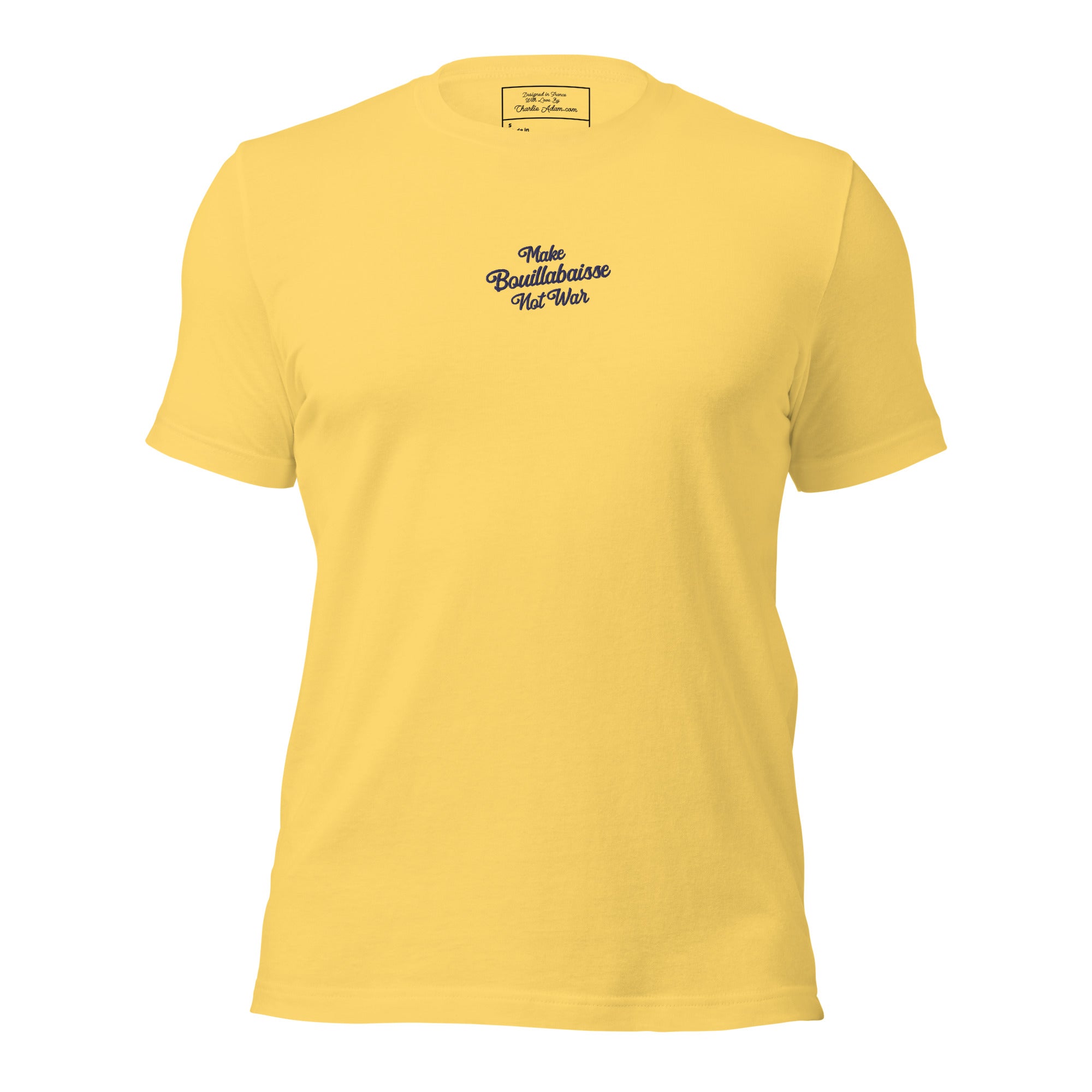 Unisex t-shirt Make Bouillabaisse Not War Text Only navy on bright colors