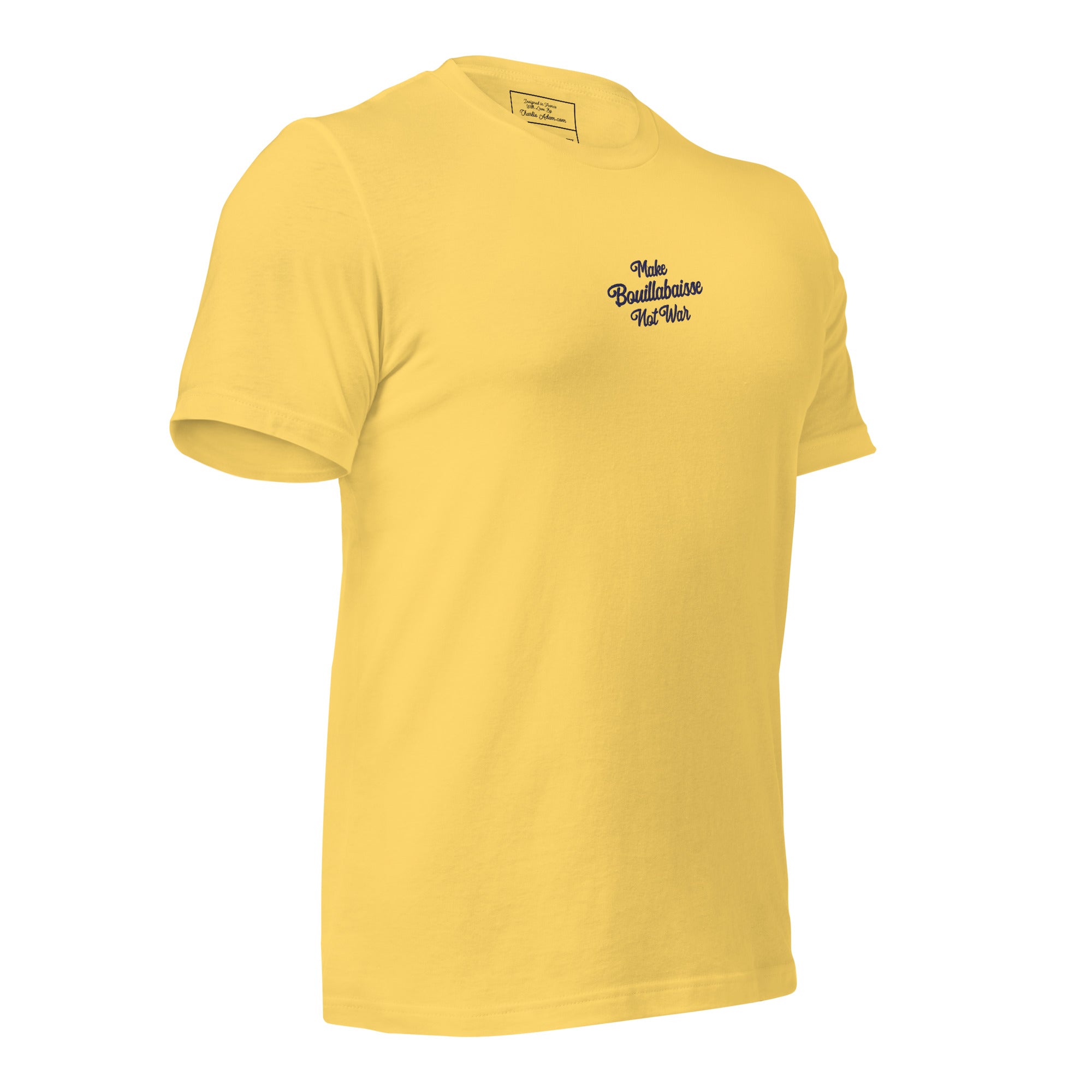 Unisex t-shirt Make Bouillabaisse Not War Text Only navy on bright colors