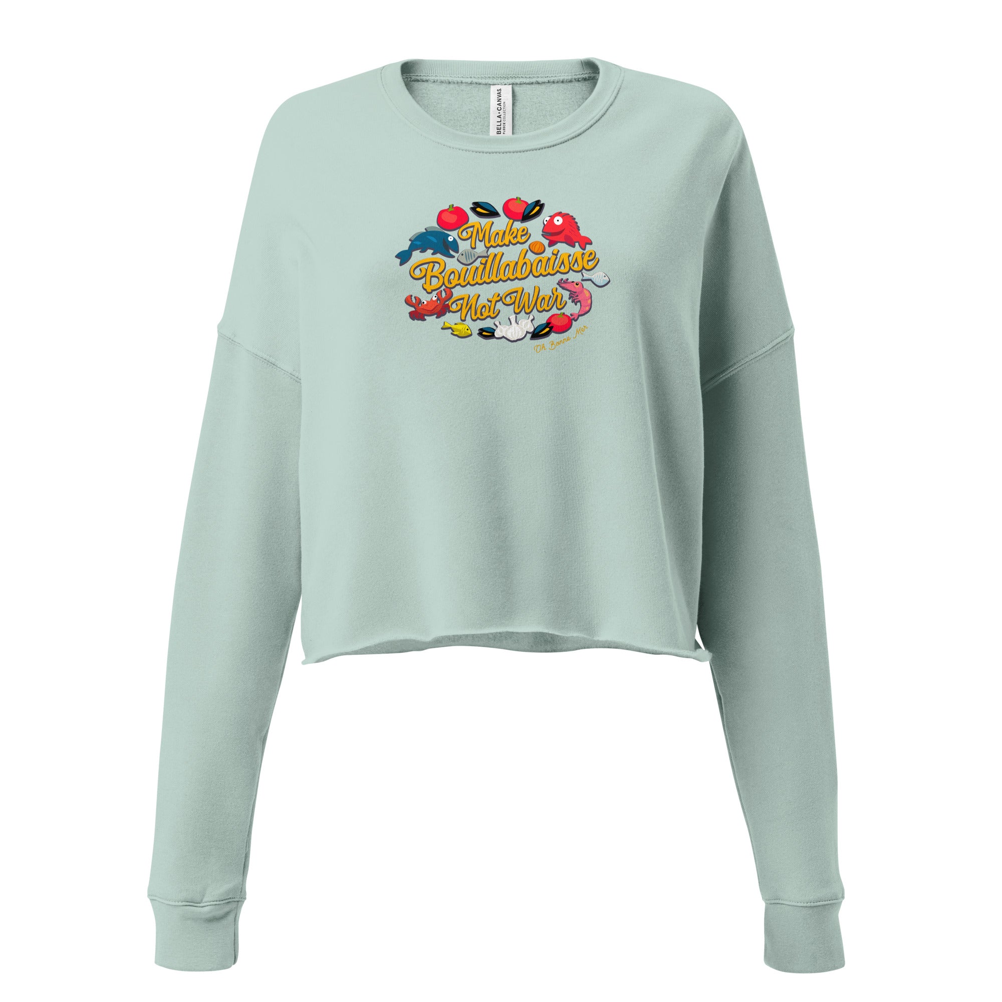 Sweat-Shirt Crop-Top Make Bouillabaisse Not War Oh Bonne Mer