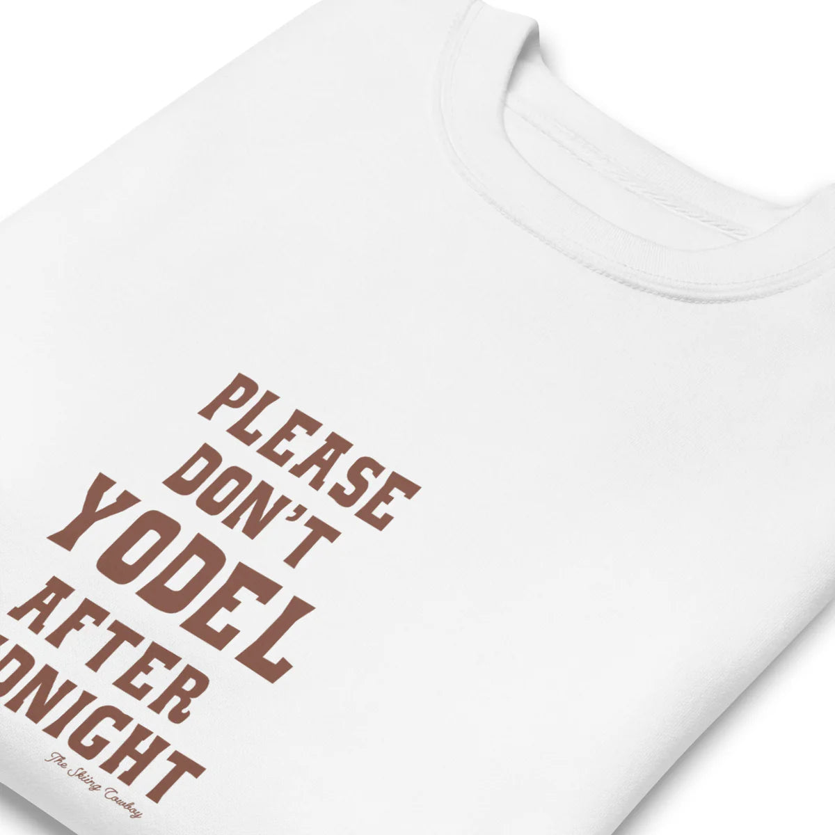Sweat-Shirts Don't Yodel After Midnight