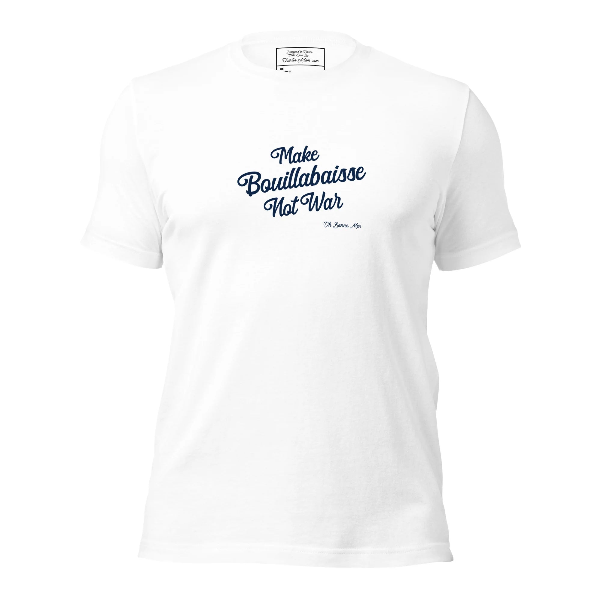 T-Shirts Make Bouillabaisse Not War Text Only