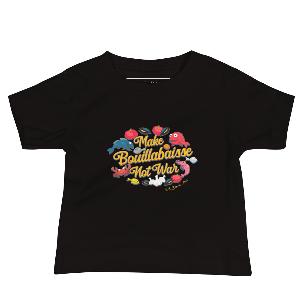 T-shirt pour bébé Make Bouillabaisse Not War