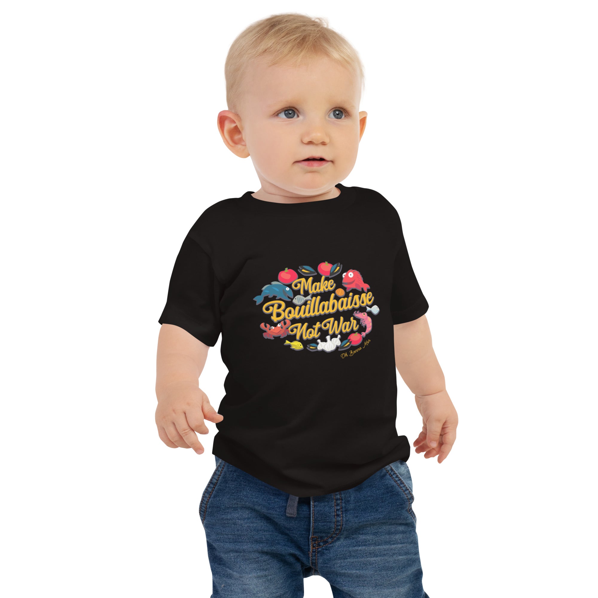 Baby T-shirt Make Bouillabaisse Not War