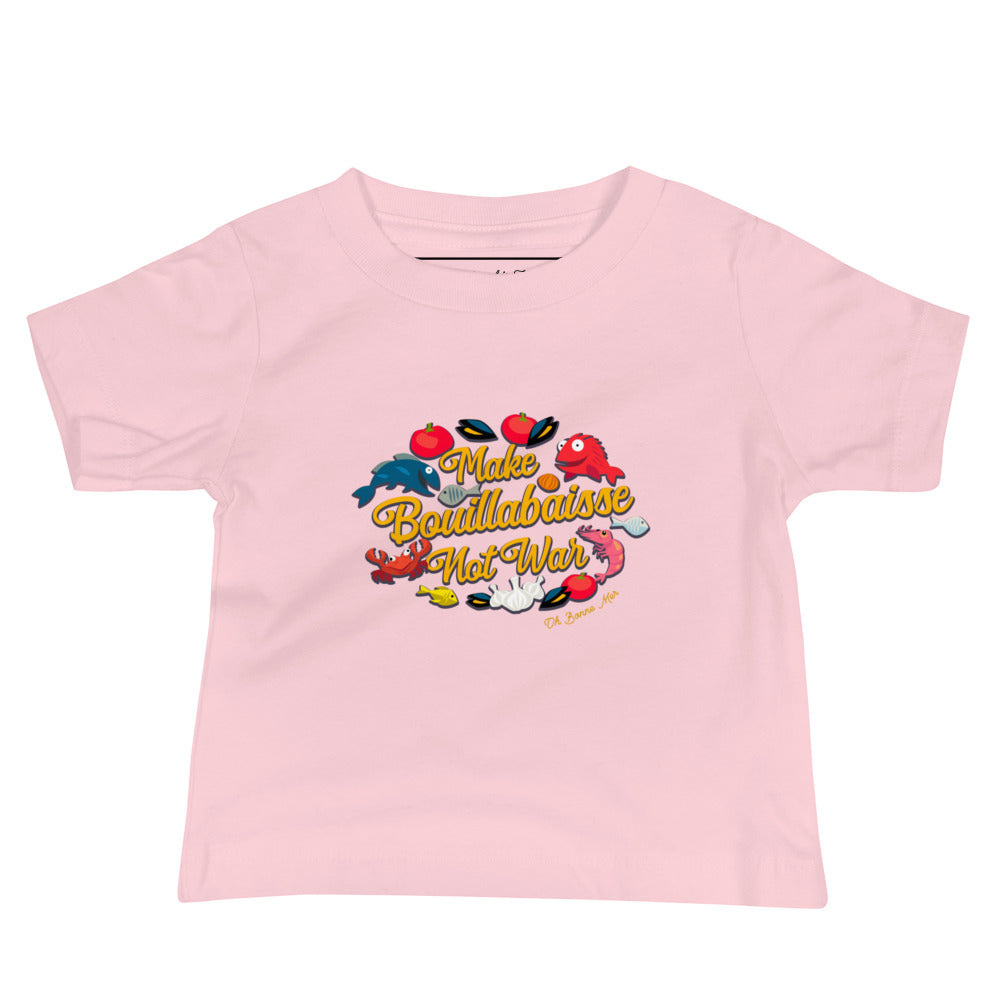 T-shirt pour bébé Make Bouillabaisse Not War